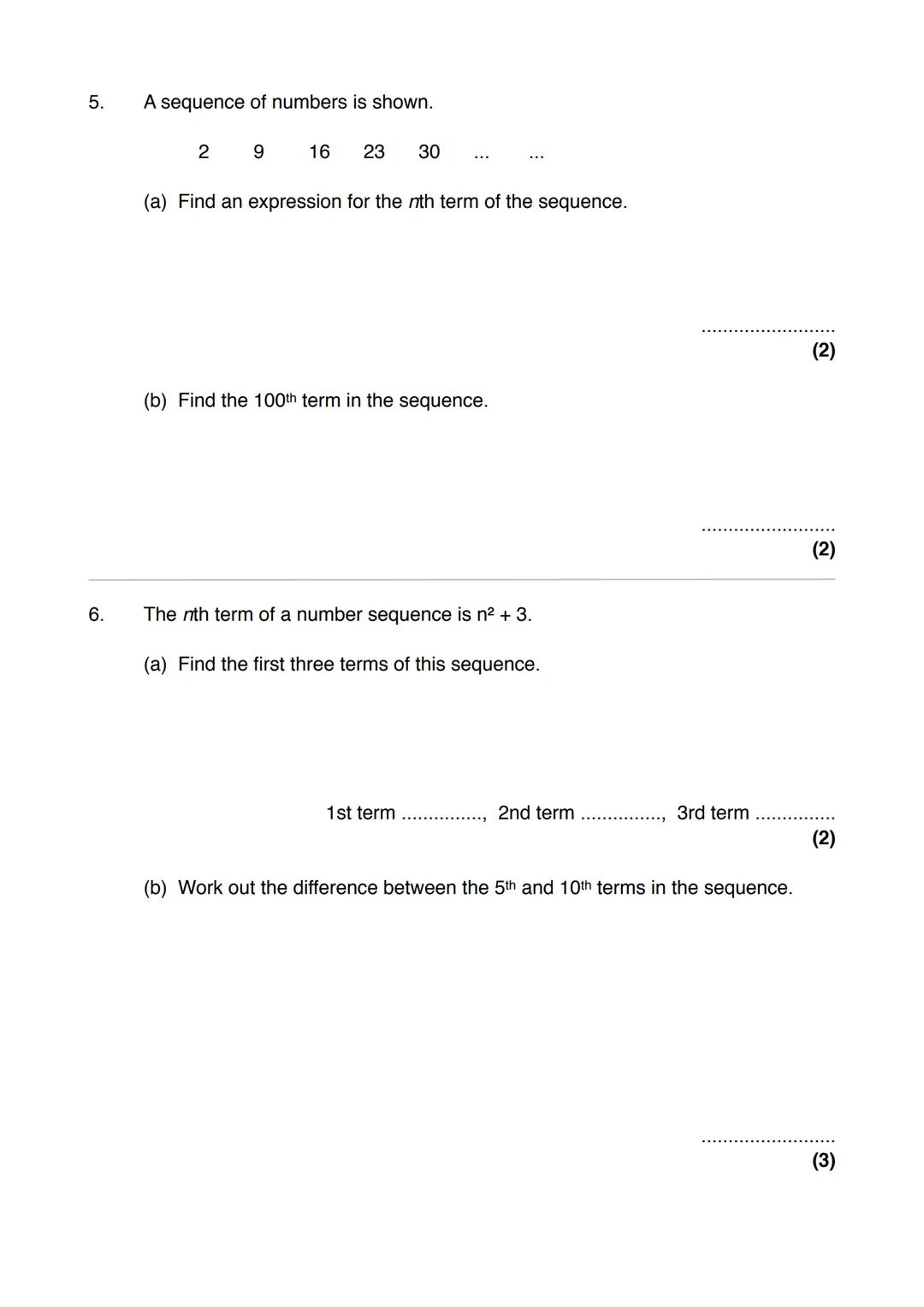 Name:
Exam Style Questions
Sequences: nth term
Ensure you have: Pencil, pen, ruler, protractor, pair of compasses and eraser
You may use tra