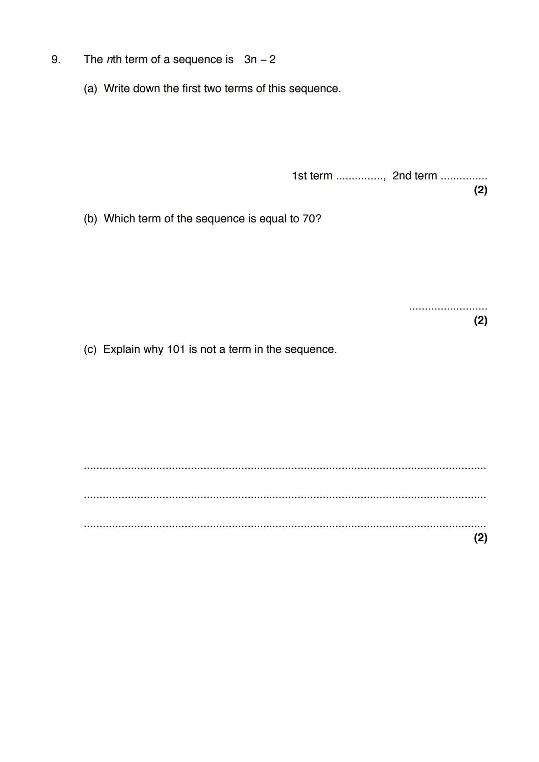 Name:
Exam Style Questions
Sequences: nth term
Ensure you have: Pencil, pen, ruler, protractor, pair of compasses and eraser
You may use tra