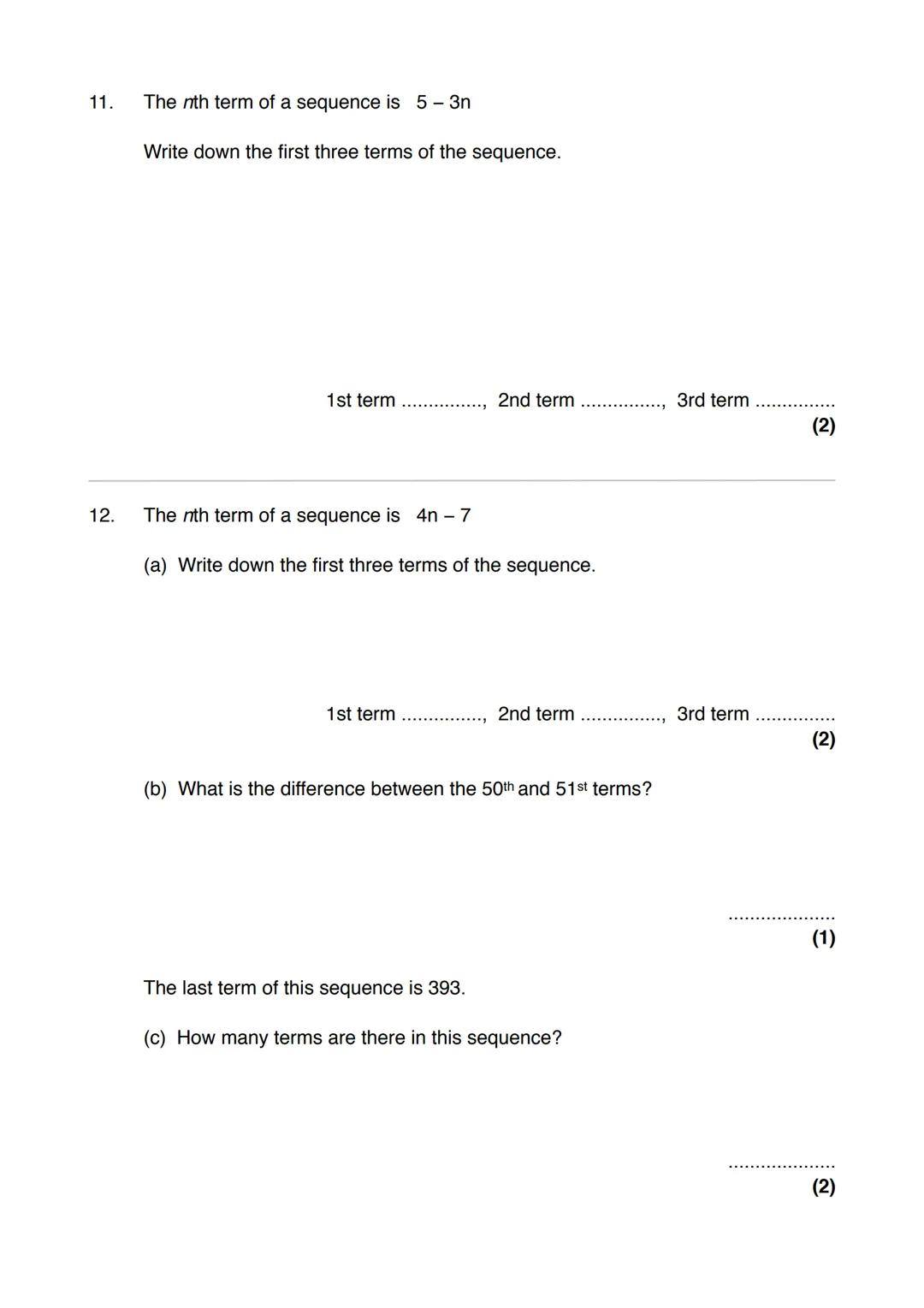 Name:
Exam Style Questions
Sequences: nth term
Ensure you have: Pencil, pen, ruler, protractor, pair of compasses and eraser
You may use tra