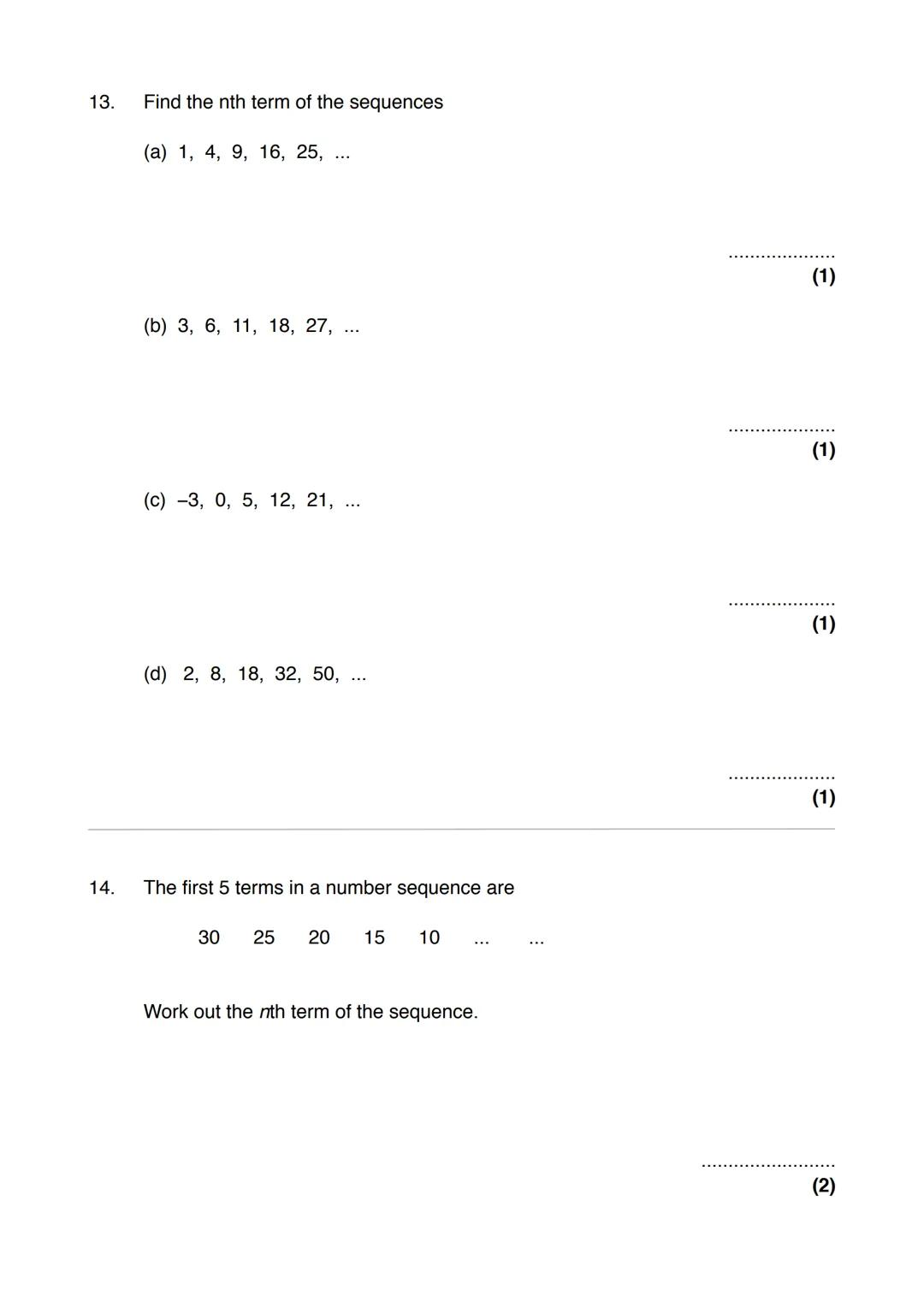 Name:
Exam Style Questions
Sequences: nth term
Ensure you have: Pencil, pen, ruler, protractor, pair of compasses and eraser
You may use tra