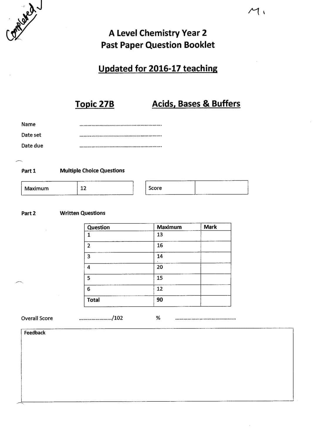 Completed
Name
Date set
Date due
Part 1
Maximum
Part 2
Overall Score
Feedback
Topic 27B
Multiple Choice Questions
12
A Level Chemistry Year 