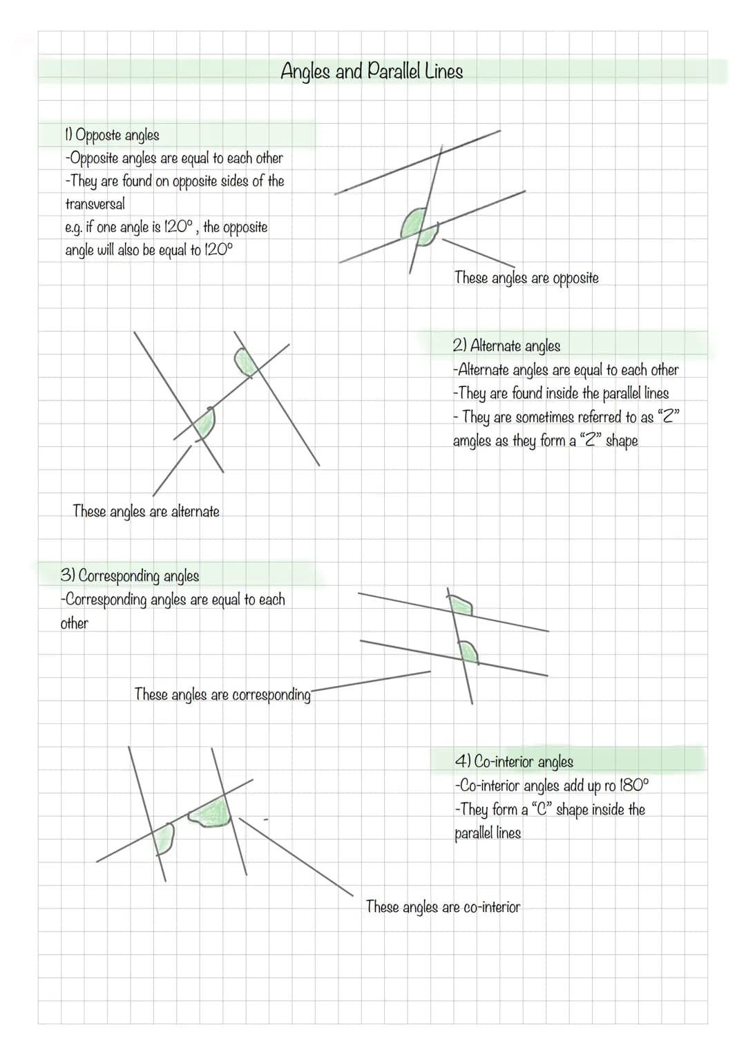 Angles and Parallel Lines
1) Opposte angles
-Opposite angles are equal to each other
-They are found on opposite sides of the
transversal
e.