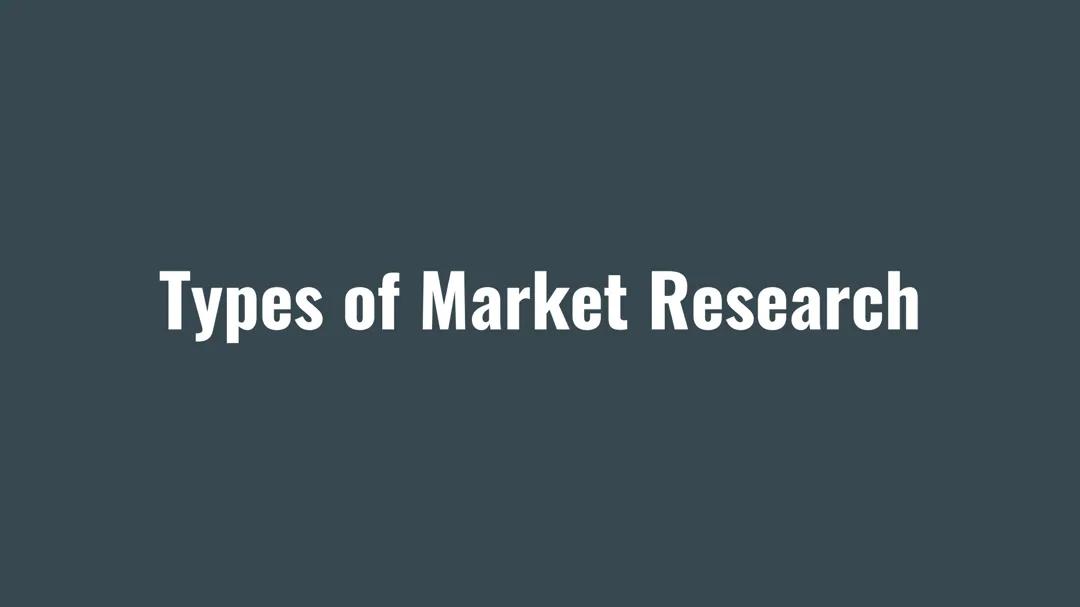 Types of Market Research in Business 
