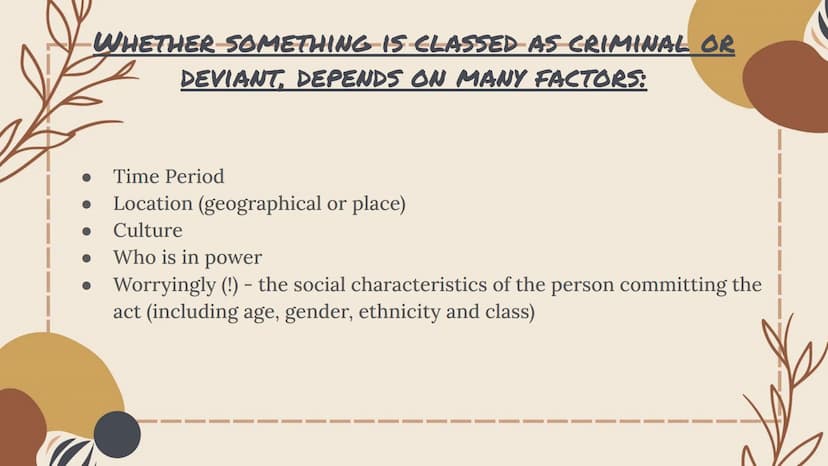 THE SOCIAL CONSTRUCT OF
CRIME + DEVIANCE Crime: Acts that break the law set out by the CJS
Deviance: Acts that go against social norms and v
