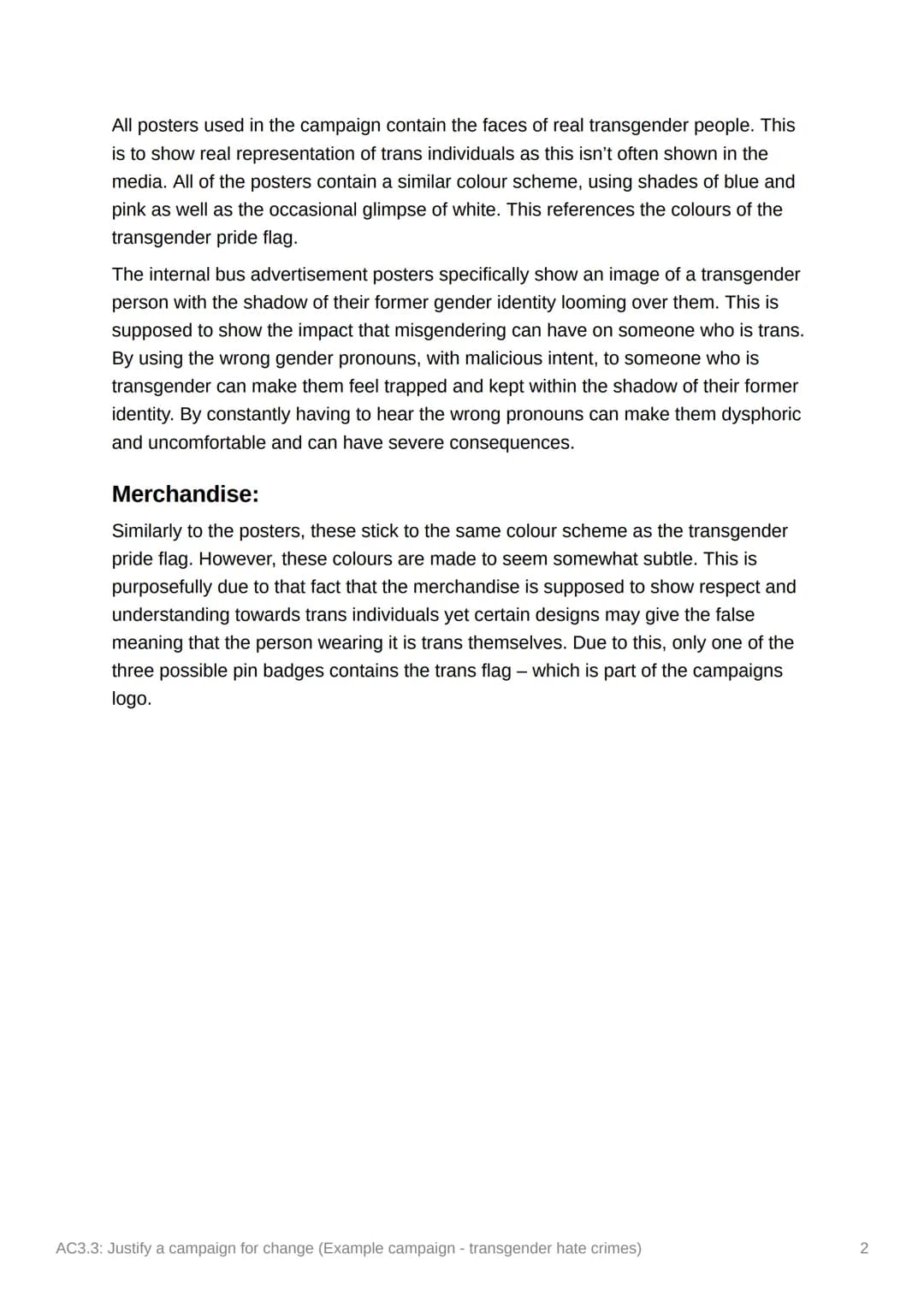 2
AC3.3: Justify a campaign for
change (Example campaign -
transgender hate crimes)
The campaign:
My campaign was created to focus on hate c
