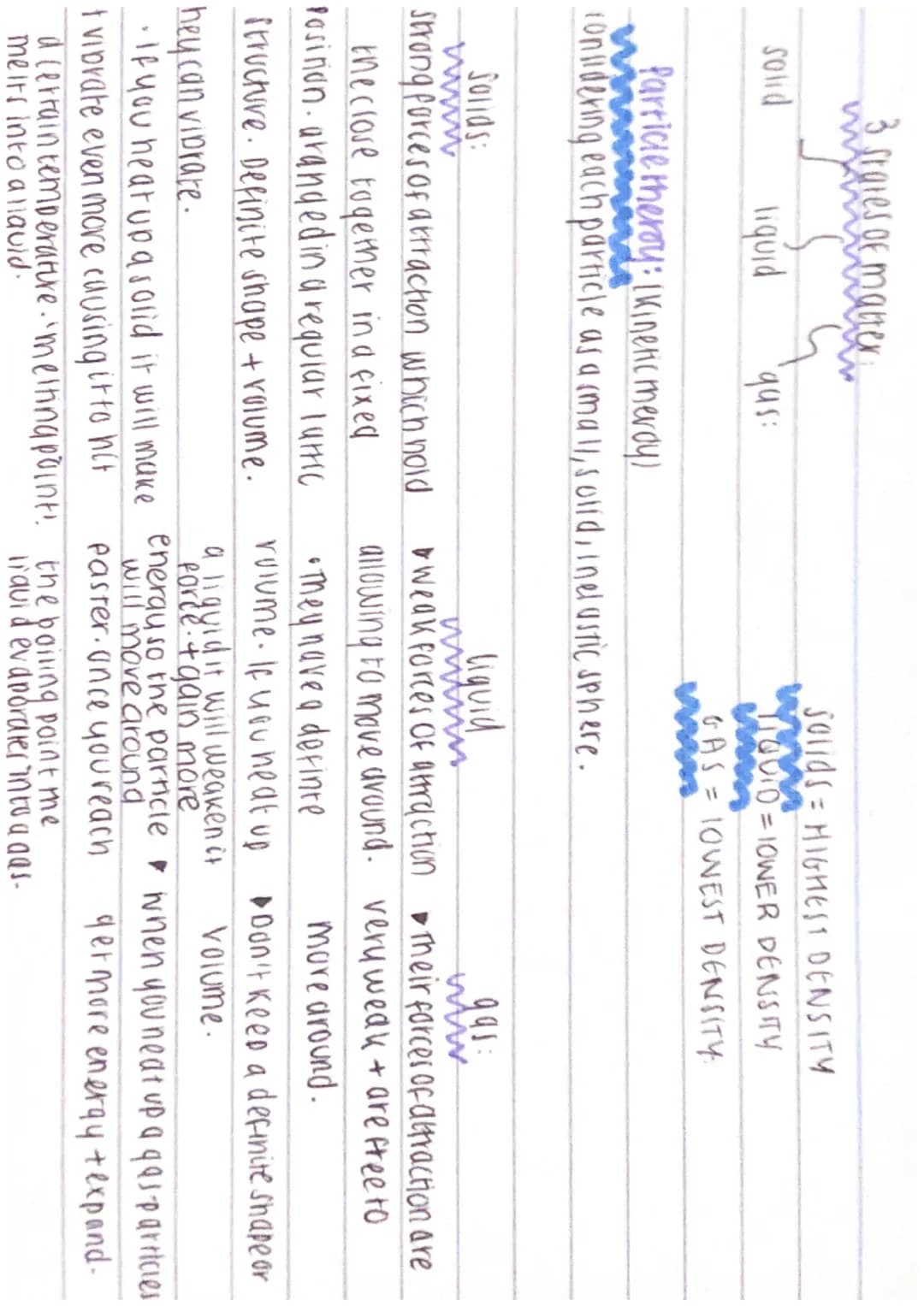 solid
3 States of matter
liquid
Particle theroy: (Kinetic meroy)
wwwm
considering each particle as a (mall, solid, inelastic sphere.
"gas:
S