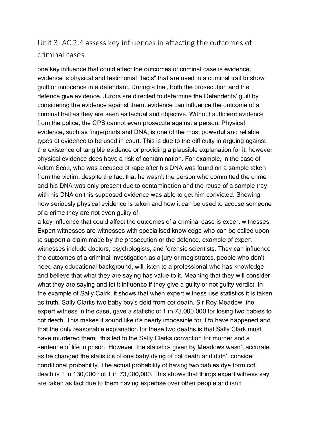 Unit 3: AC 2.4 assess key influences in affecting the outcomes of
criminal cases.
one key influence that could affect the outcomes of crimin