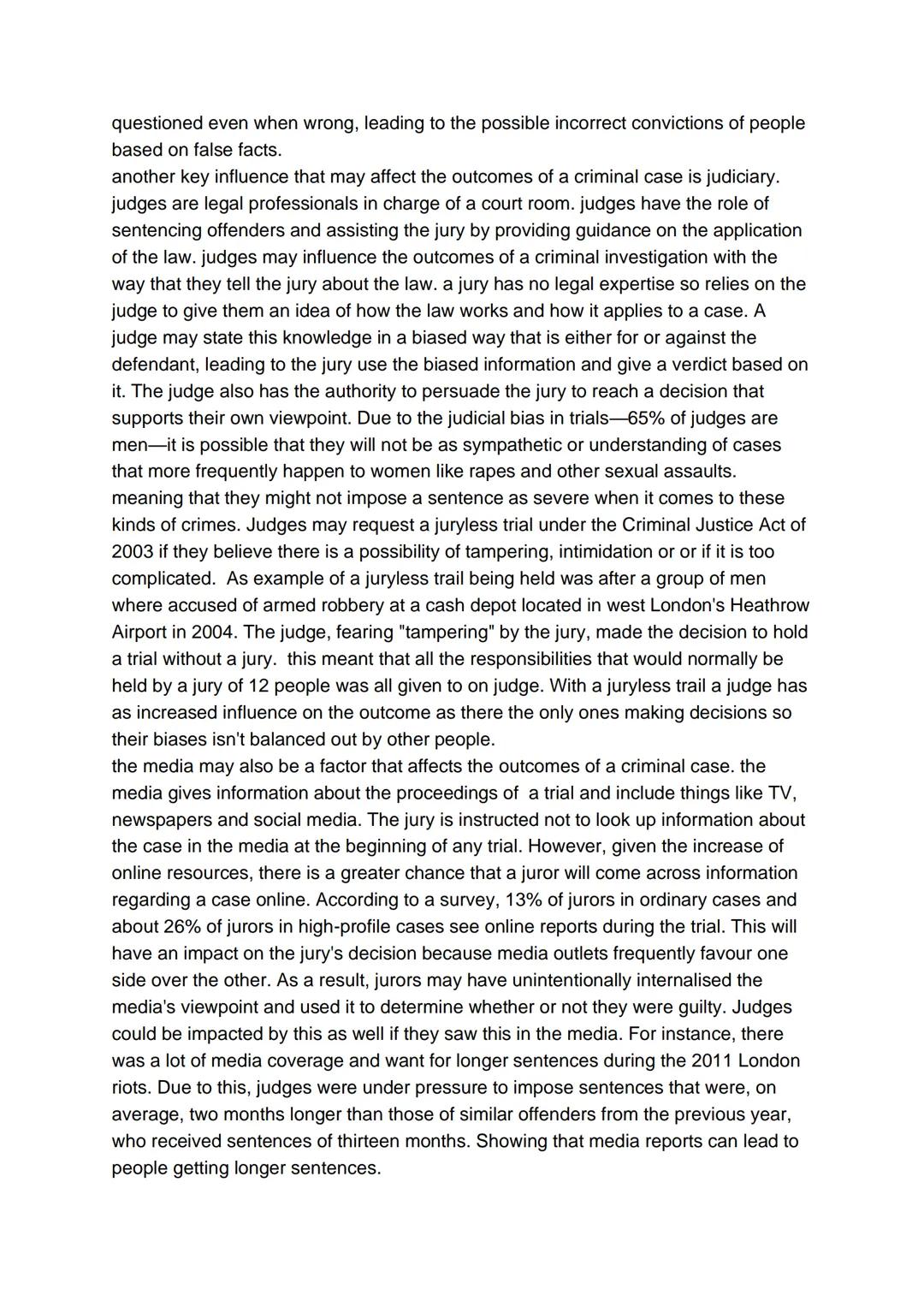 Unit 3: AC 2.4 assess key influences in affecting the outcomes of
criminal cases.
one key influence that could affect the outcomes of crimin