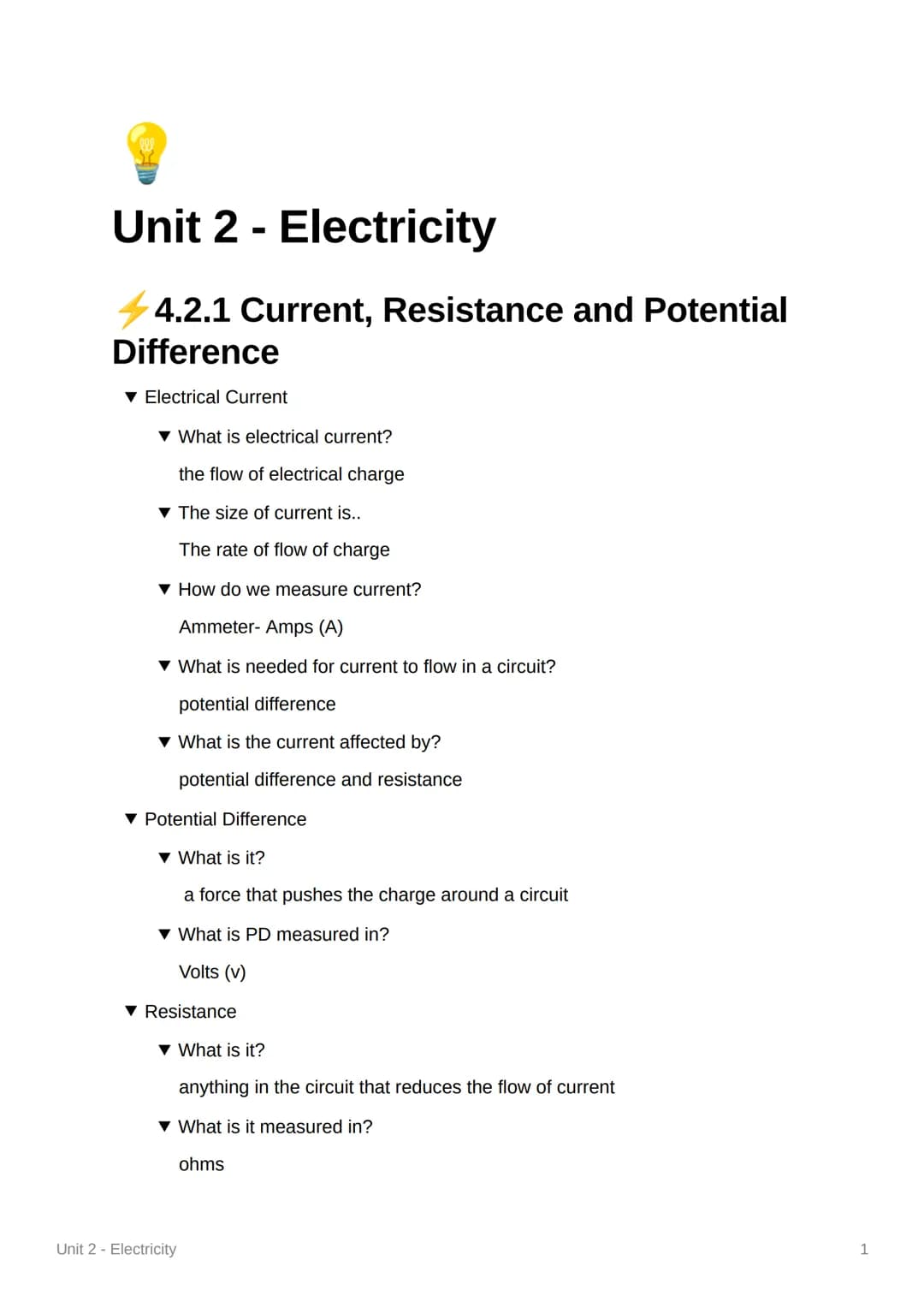 8
Unit 2 - Electricity
4.2.1 Current, Resistance and Potential
Difference
▼ Electrical Current
▼ What is electrical current?
the flow of ele