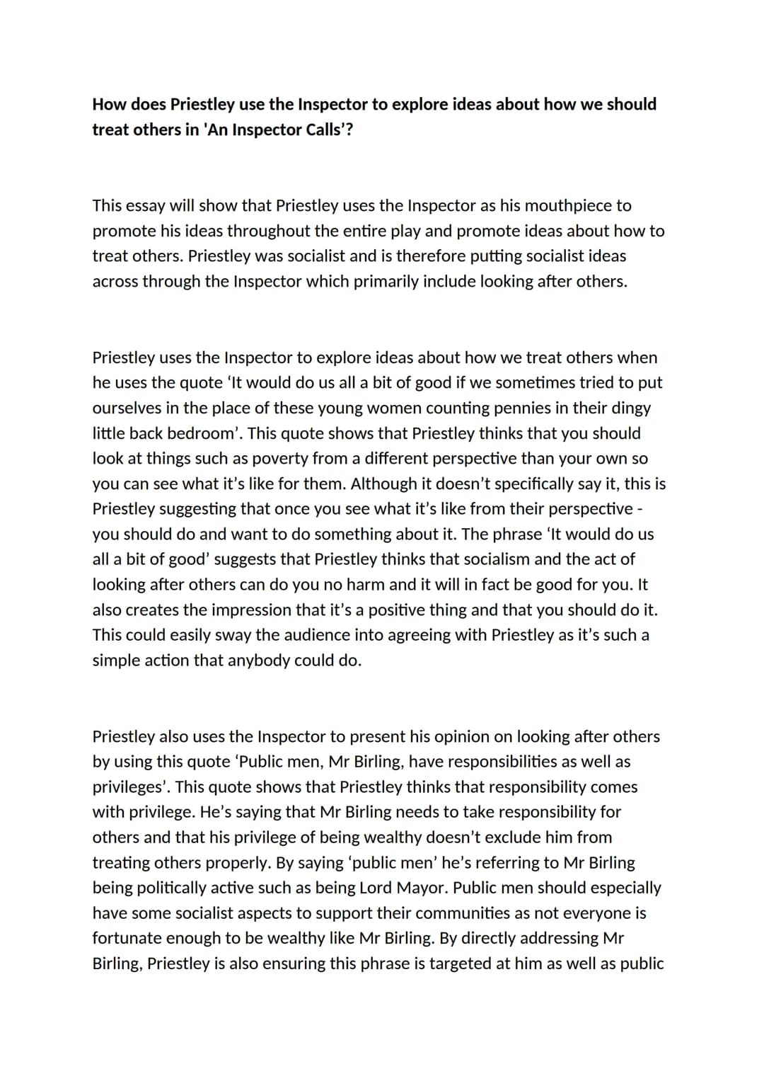 How does Priestley use the Inspector to explore ideas about how
we should treat others in 'An Inspector Calls'?
Plan:
Intro:
P1:
P2:
P3:
Ins