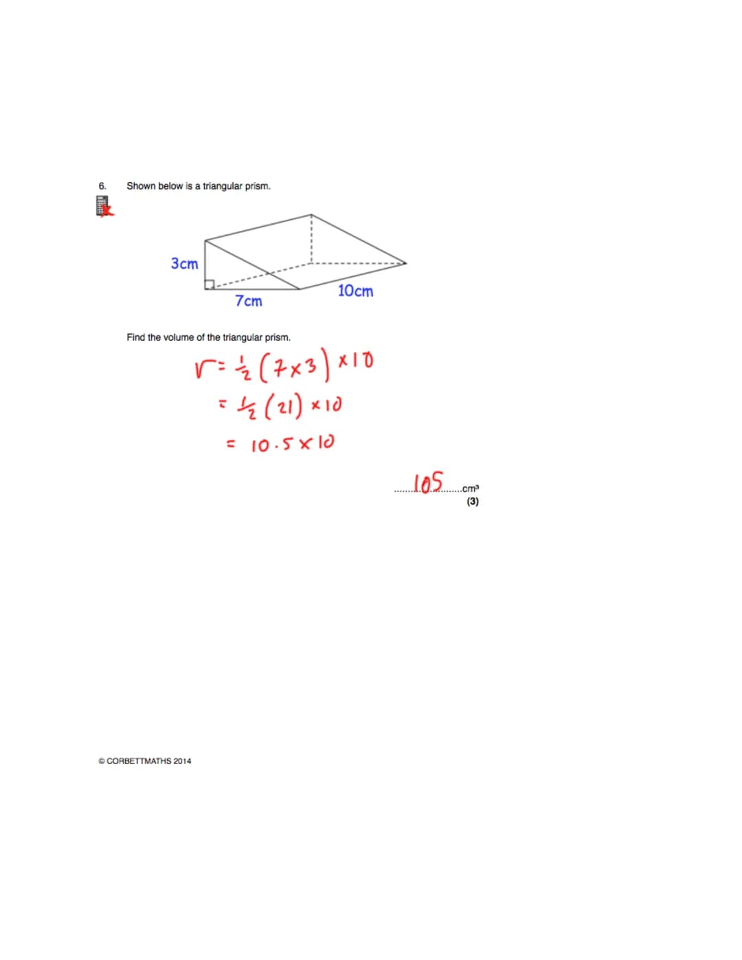 Name:
Exam Style Questions
Volume of a Prism
Ensure you have: Pencil, pen, ruler, protractor, pair of compasses and eraser
You may use traci