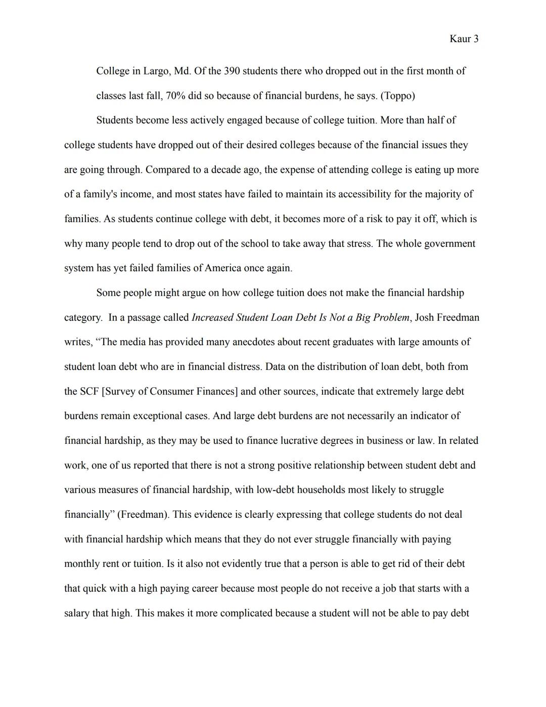 Simranjot Kaur

Ms. Lanning

Honors English 10 Language, 6th Hour

6 December 2022

Kaur 1

The Outcome of College Tuition

Imagine having t