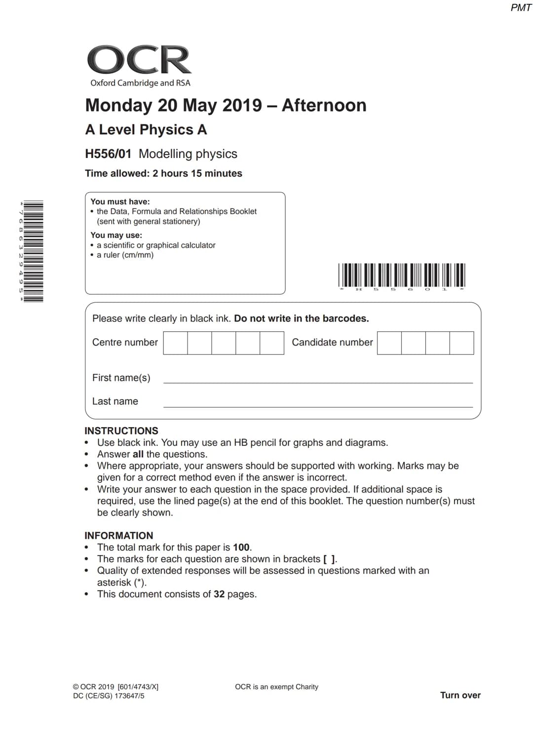7686 3294
OCR
Oxford Cambridge and RSA
Monday 20 May 2019 - Afternoon
A Level Physics A
H556/01 Modelling physics
Time allowed: 2 hours 15 m