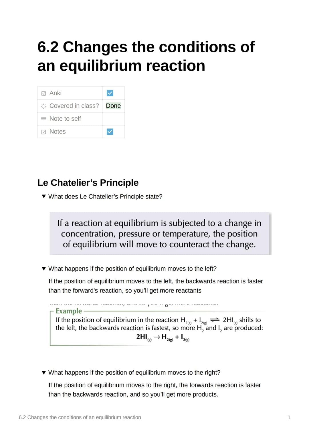 6.2 Changes the conditions of
an equilibrium reaction
Anki
Covered in class? Done
Note to self
Notes
✓
Le Chatelier's Principle
What does Le