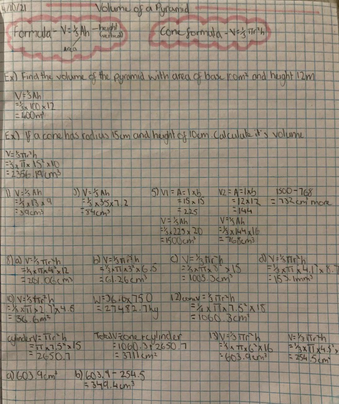 4/10/21
Formula V=Ah-height
xx157x10
=235619 cm³
Area
V: Ah
= 1²/13x13x9
39cm³
Ex) Find the volume of the pyramid with area of base /com ² a