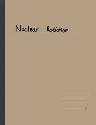 Know Nuclear Radiation Notes thumbnail