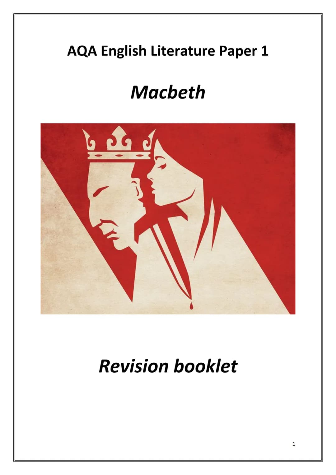 AQA English Literature Paper 1
Macbeth
56
Revision booklet
1 AQA English Literature Paper 1
Macbeth
56
Revision booklet
1 REMINDER
In the ex
