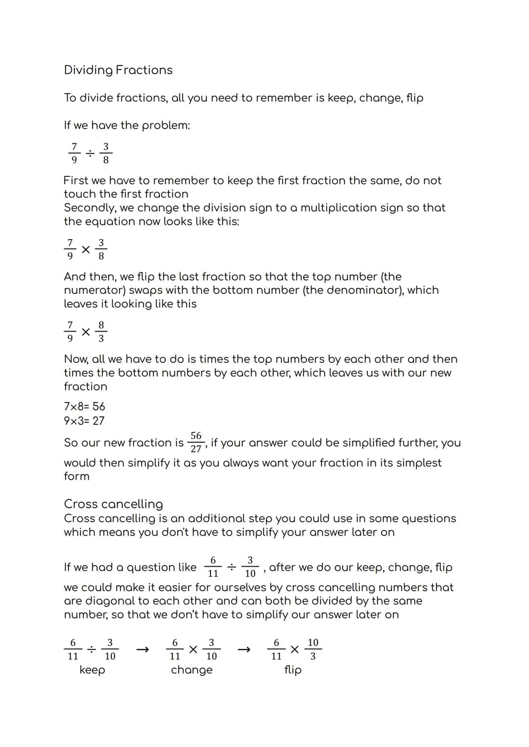 Dividing Fractions
To divide fractions, all you need to remember is keep, change, flip
If we have the problem:
27/7+23/1/20
÷
9
8
First we h