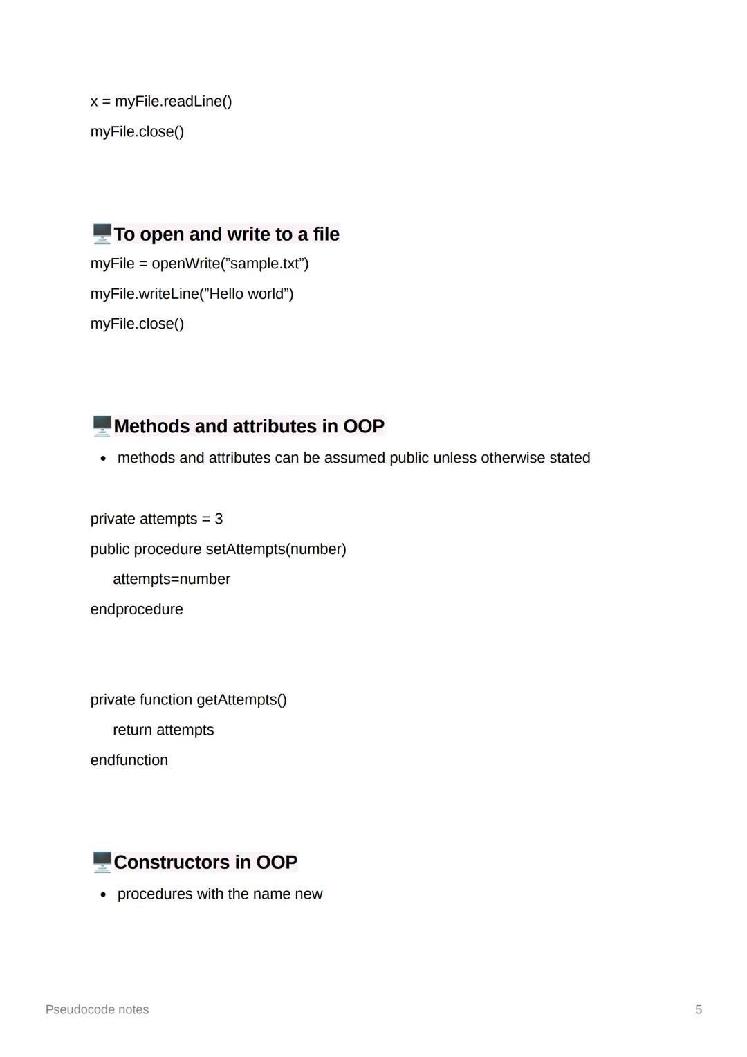 Pseudocode notes
Variables
• assigned using =
o name "Bob"
• variables declared within a function are local to that function
• variables dec