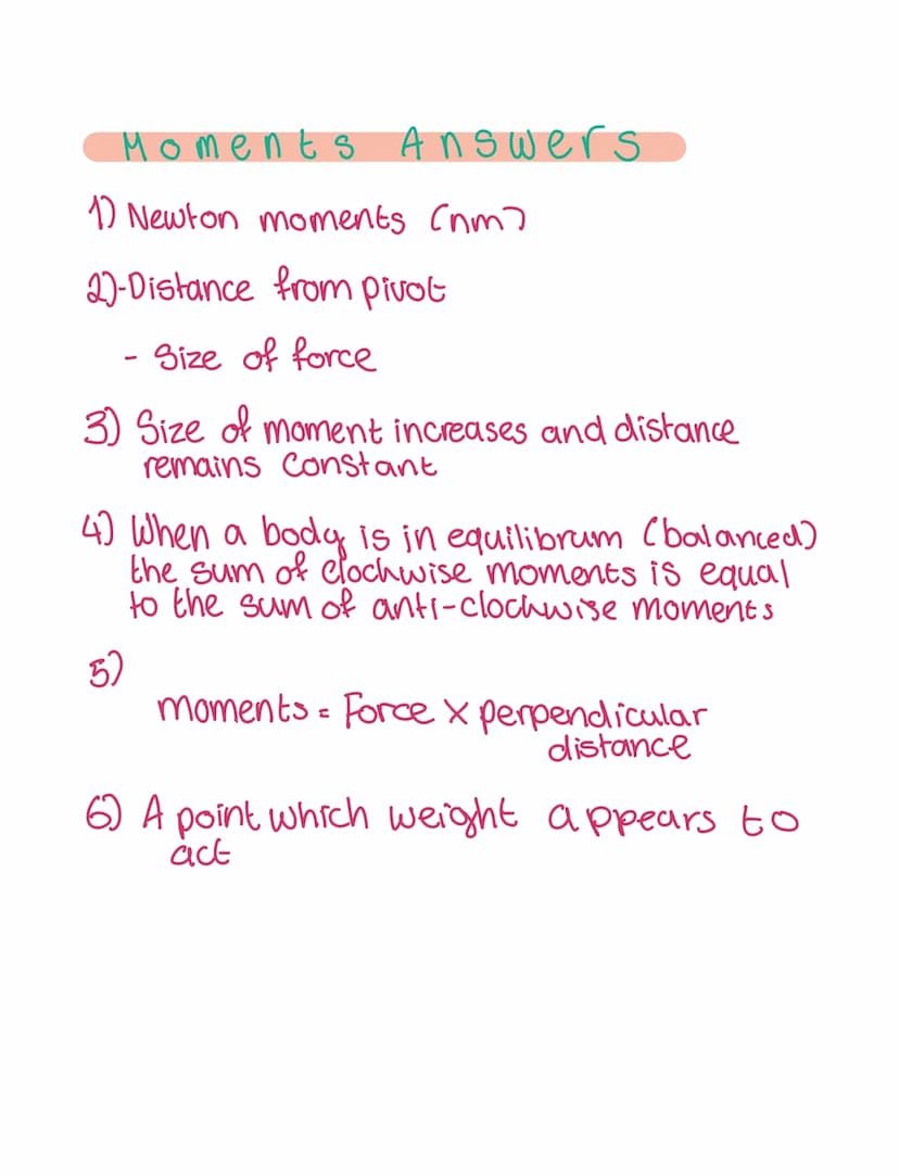 Unit
newton metre
(nm)
moment-Forcexperpendicular
moments
for an object to
turn or rotate there
must be a pivot or
fulcrum
-
Formula
-
dista
