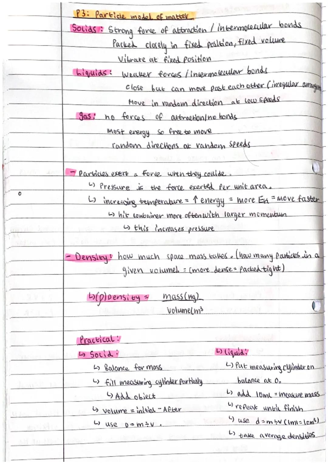 P3: Particle model of matter
Solids
Strong
force of attraction / intermolecular bonds
Packed closely in fixed position, fixed volume
Vibrate