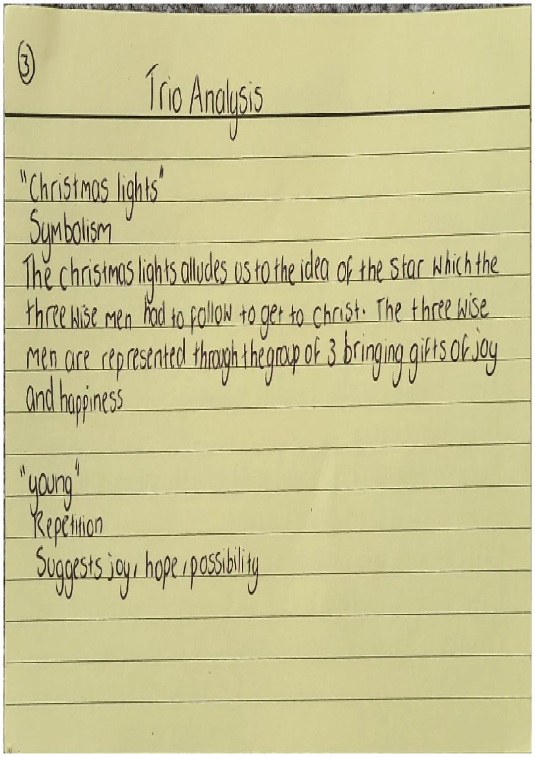 The Analysis
"trio"
Word Choice
Connotations of three people playing music together /in harmony
With one / three kings / Wise men from the N