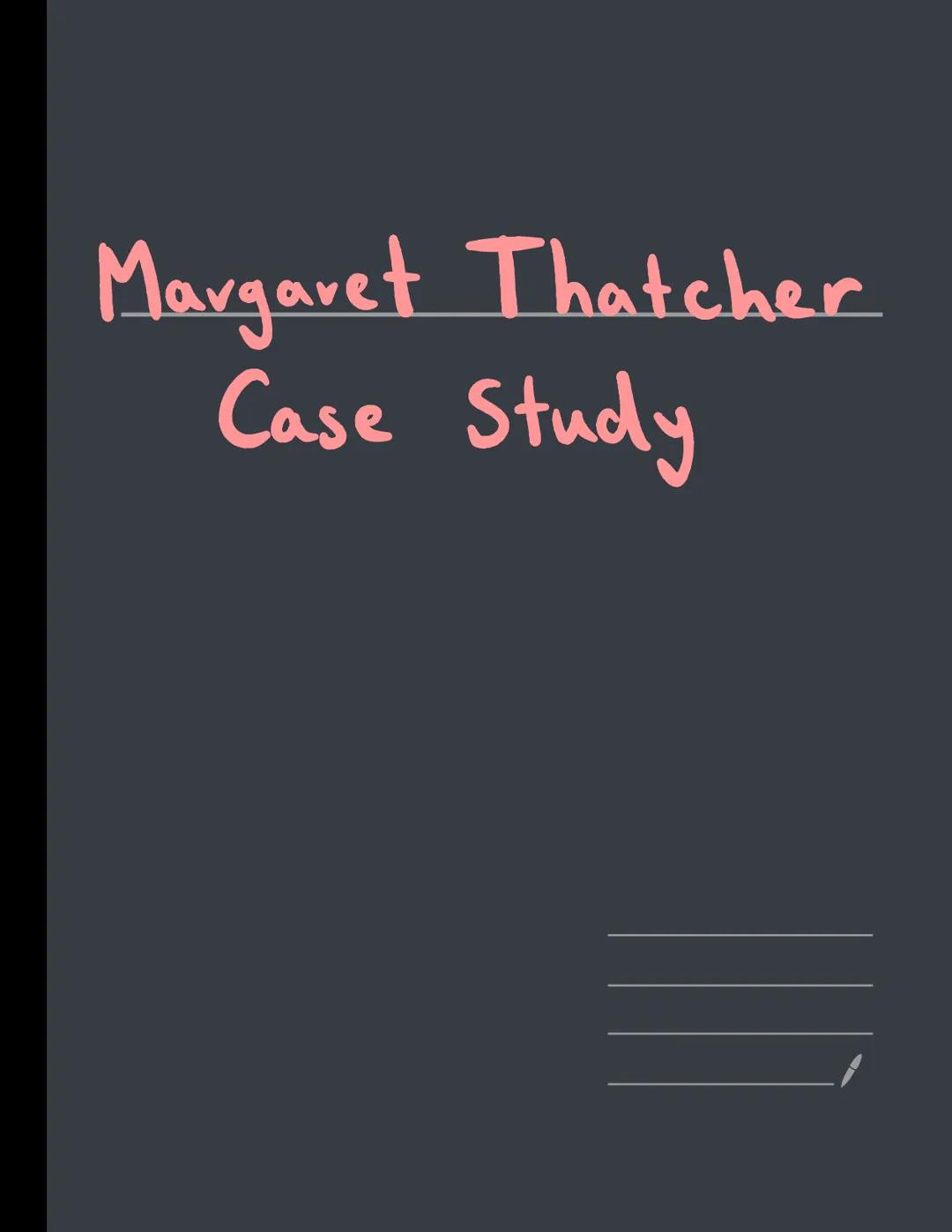 # Margaret Thatcher
Case Study H/W Margaret Thatcher, 1979-1990

State of Party-

Parliamentary majorities:
1979: 43
1983: 144
1987:102

-Wa