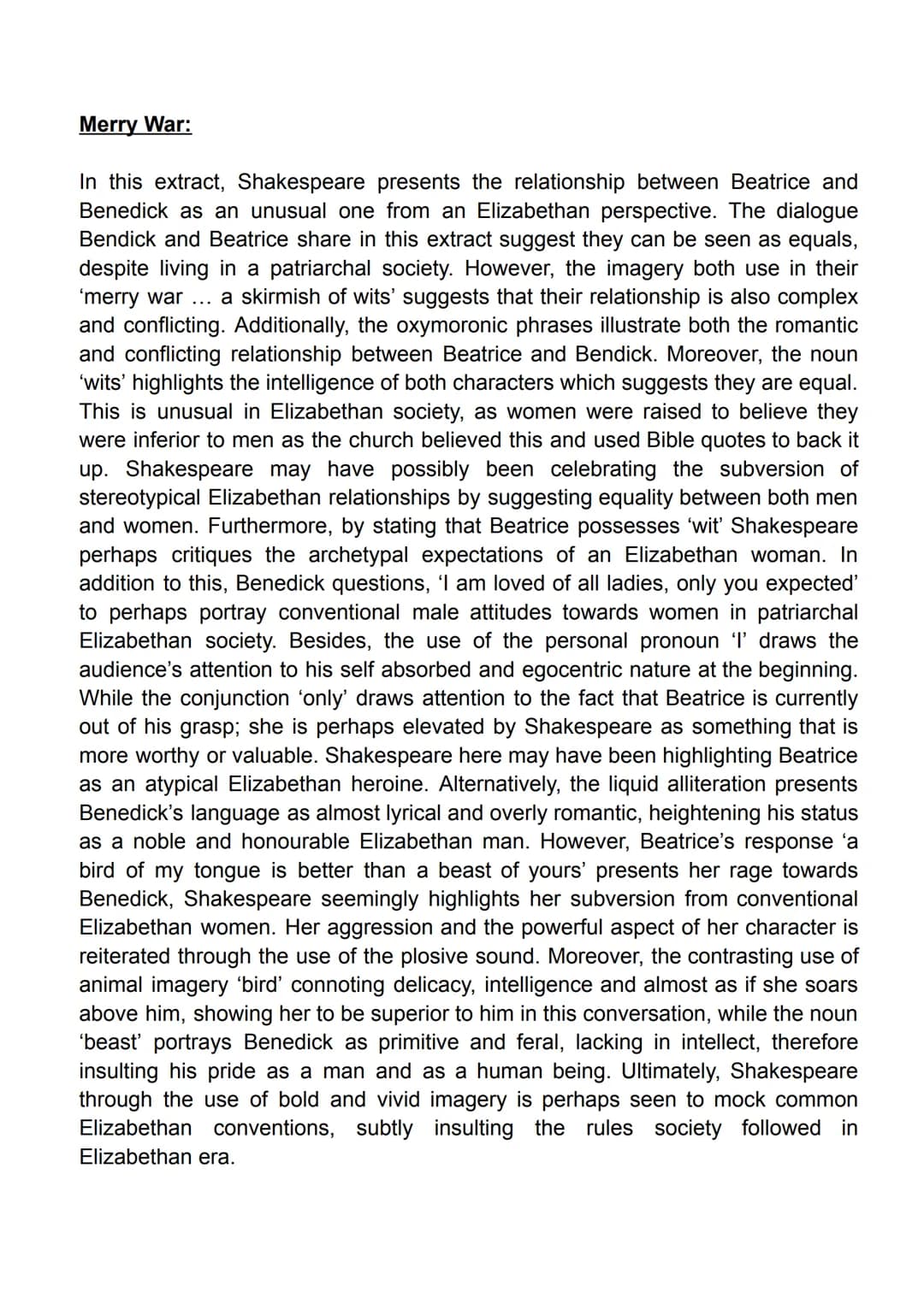 Merry War:
In this extract, Shakespeare presents the relationship between Beatrice and
Benedick as an unusual one from an Elizabethan perspe