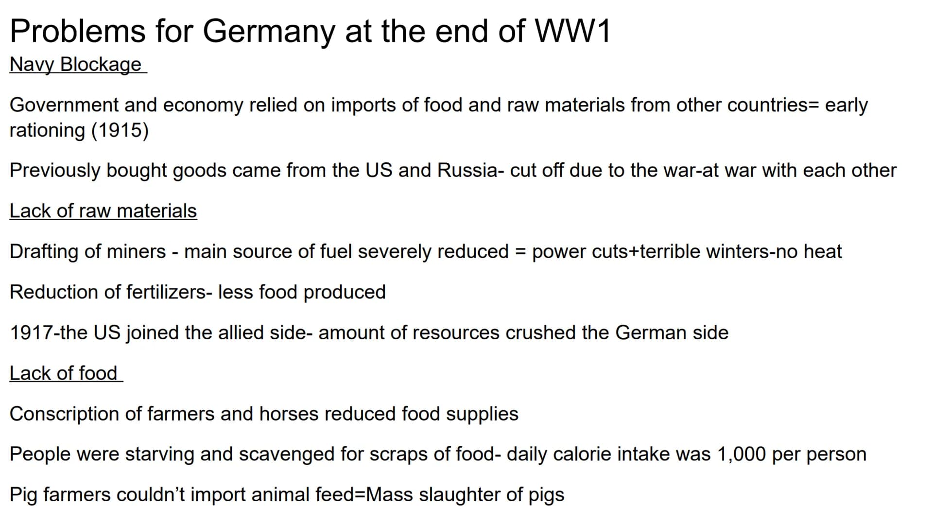 Hitler and Nazi Germany
1919-1939 Problems for Germany at the end of WW1
Navy Blockage
Government and economy relied on imports of food and 