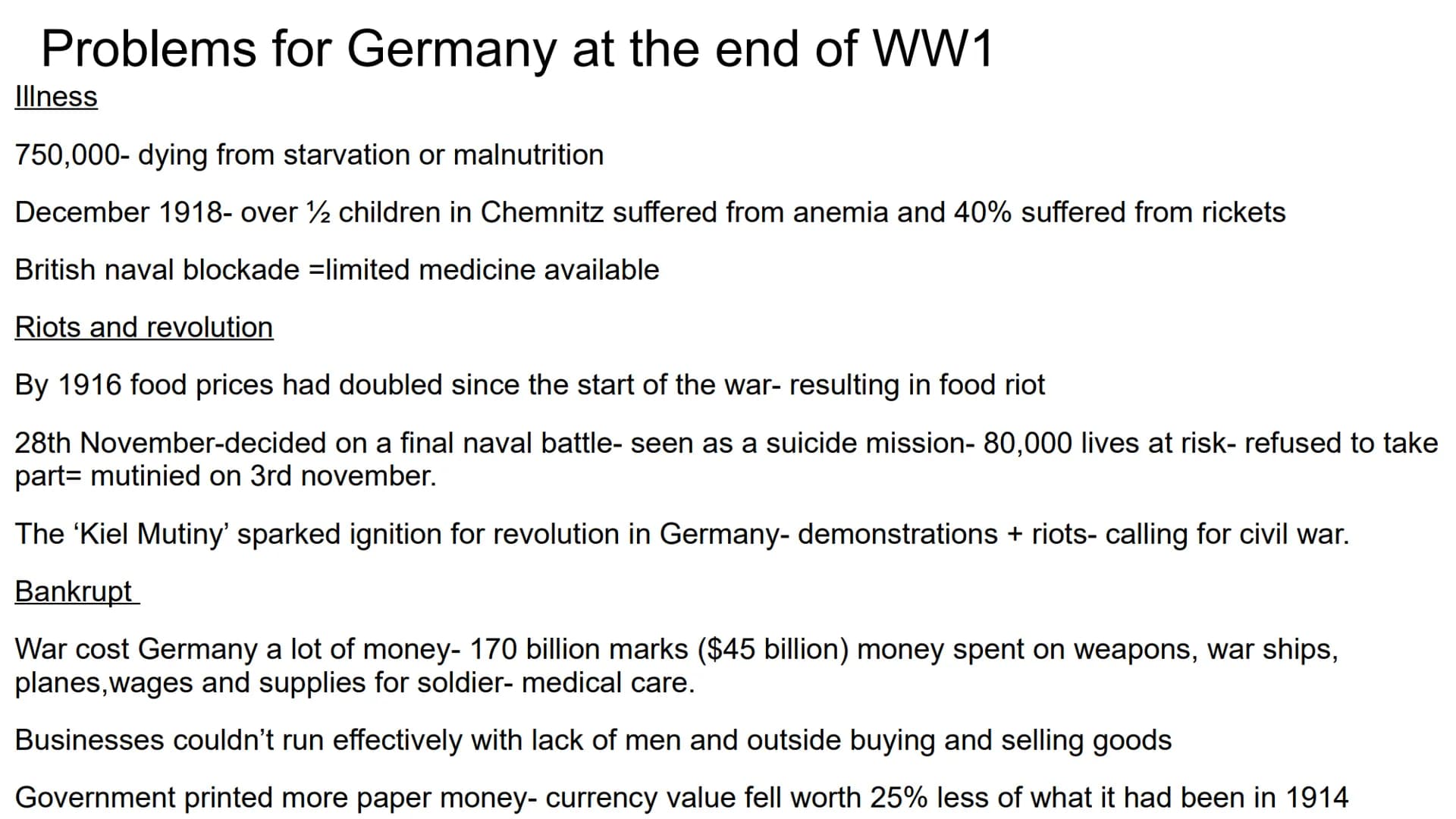 Hitler and Nazi Germany
1919-1939 Problems for Germany at the end of WW1
Navy Blockage
Government and economy relied on imports of food and 