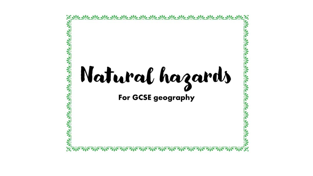 Natural Hazards - Geography GCSE