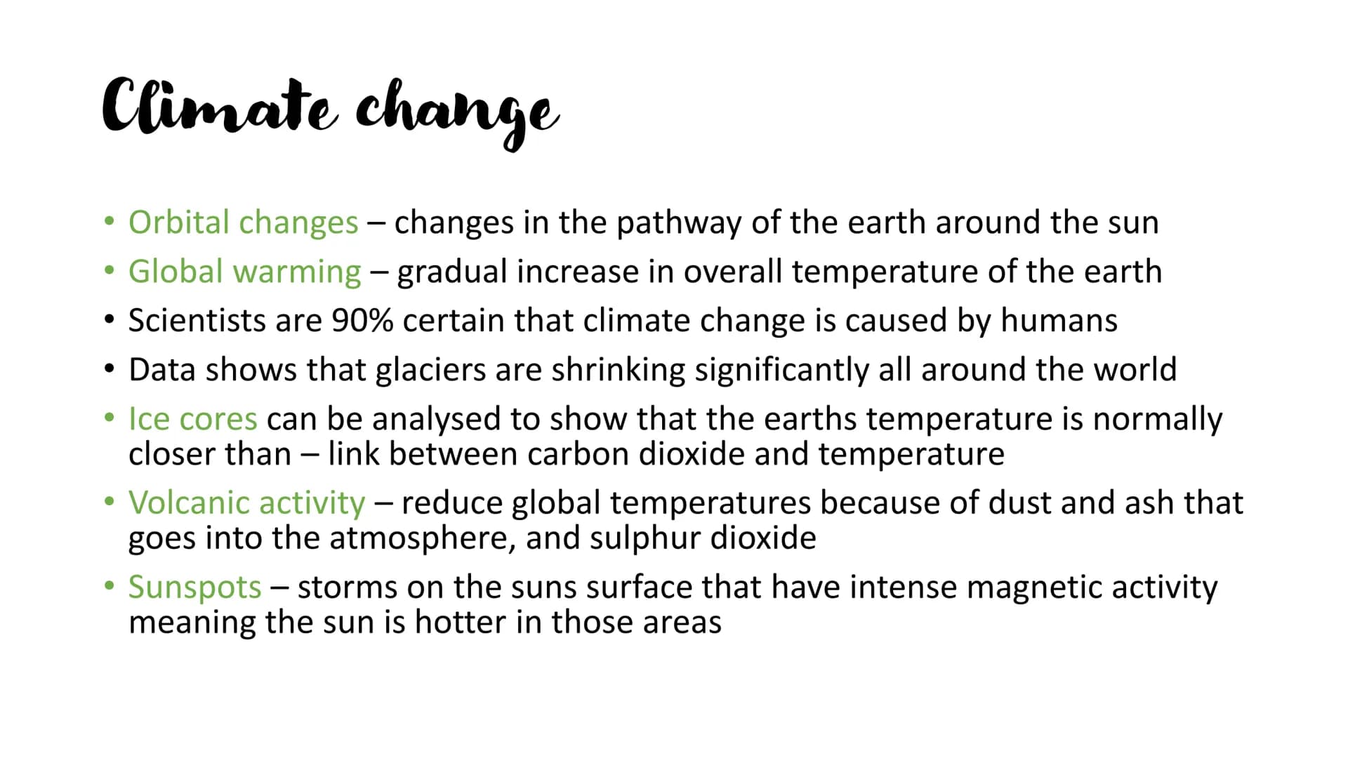 Natural hazards
For GCSE geography Climate change
Orbital changes – changes in the pathway of the earth around the sun
• Global warming - gr