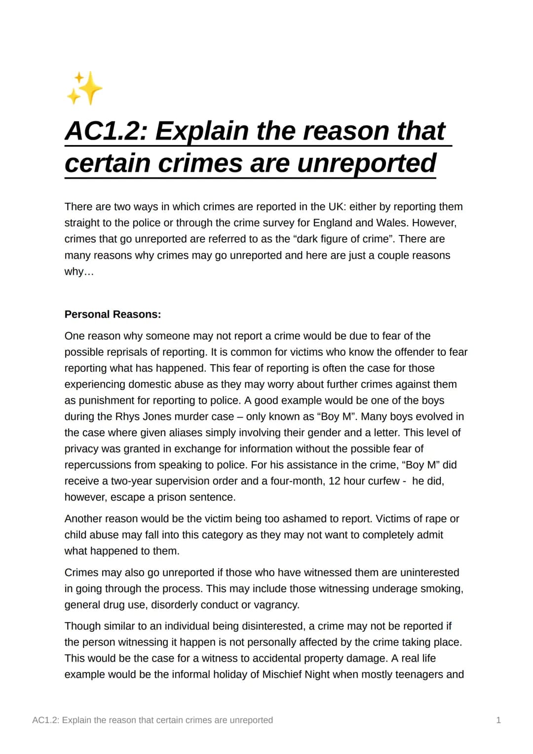 AC1.2: Explain the reason that
certain crimes are unreported
There are two ways in which crimes are reported in the UK: either by reporting 