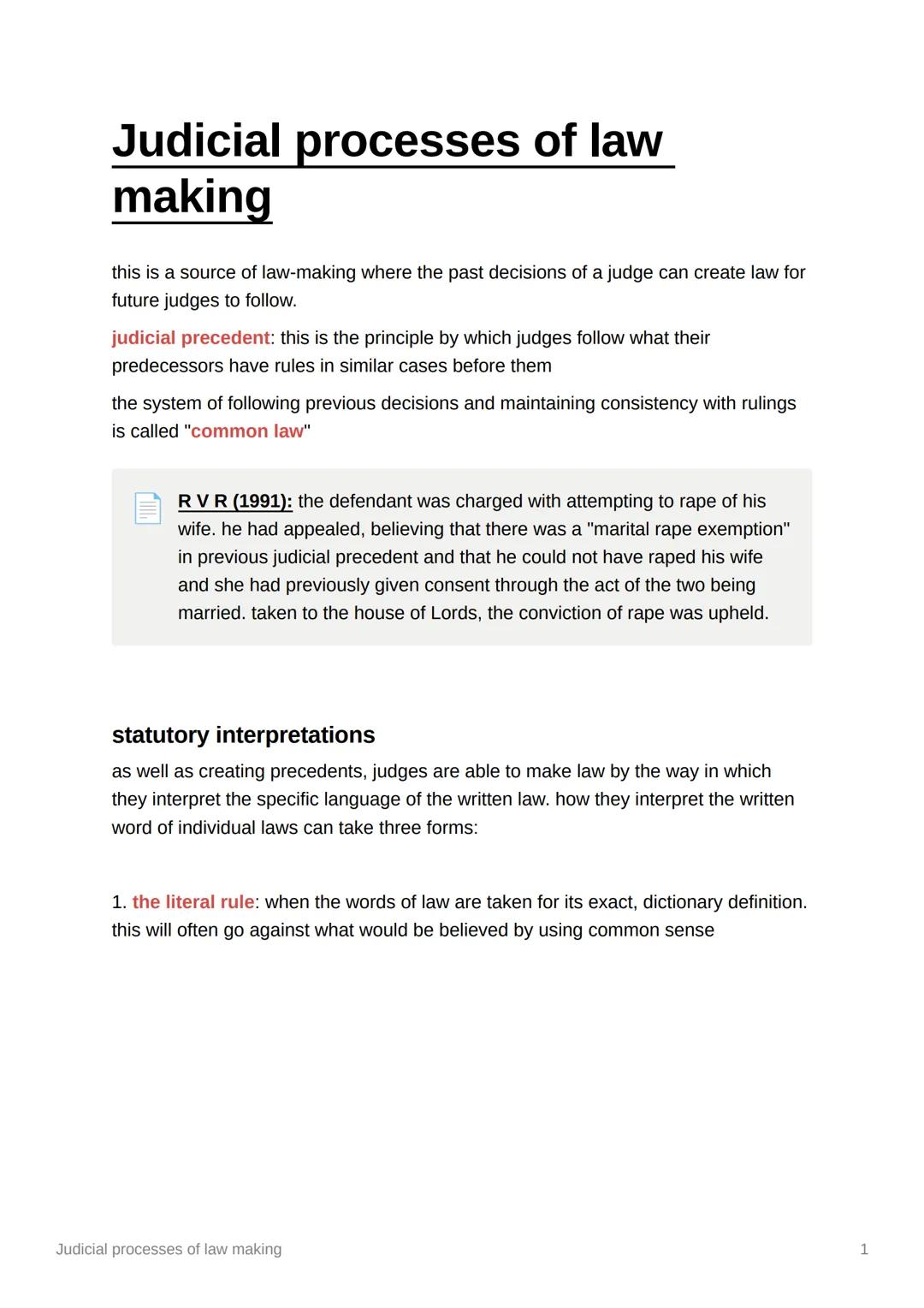 # Judicial processes of law
making

this is a source of law-making where the past decisions of a judge can create law for
future judges to f