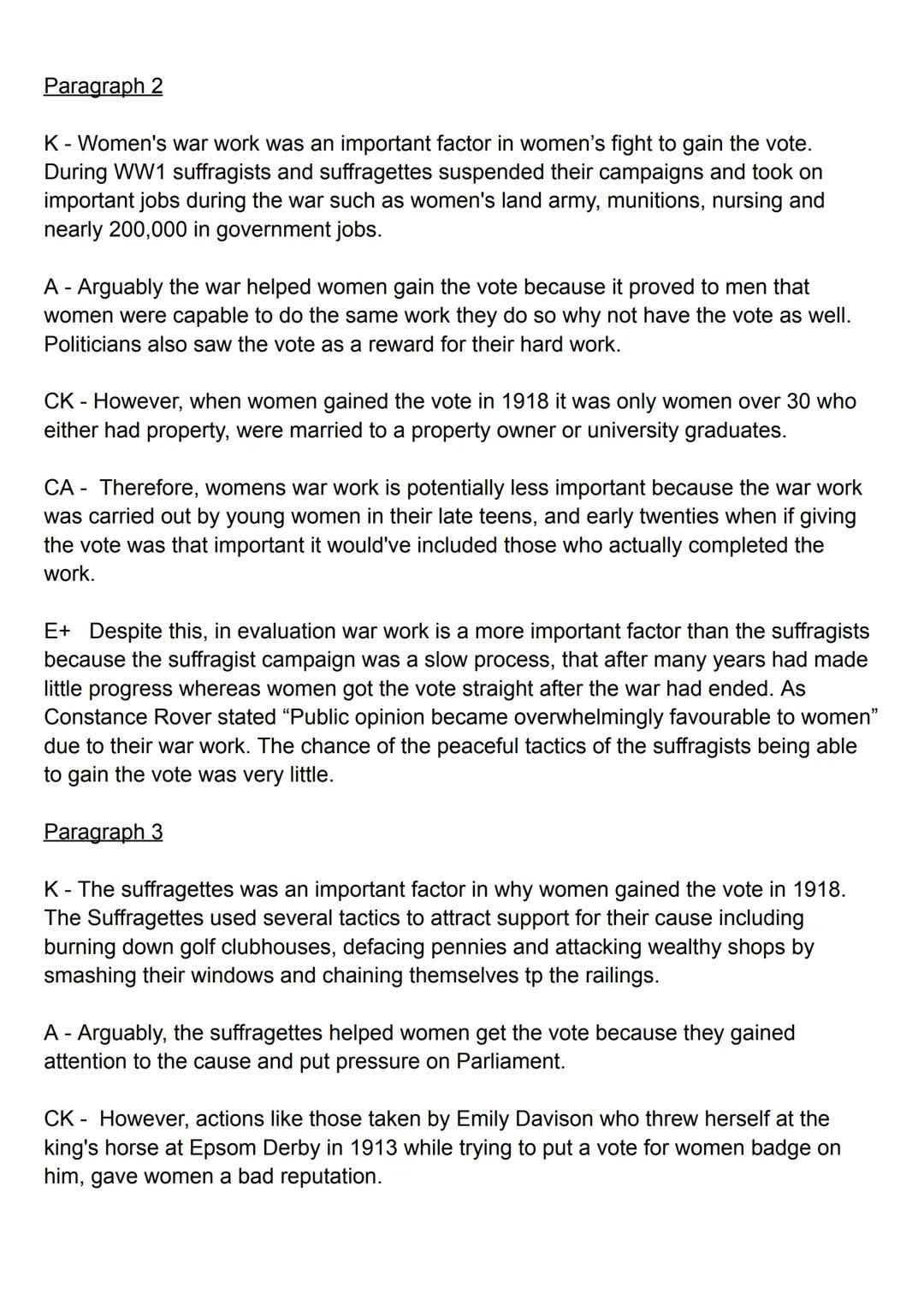 Question: "The Steady pressure by the moderate Suffragists was the most
important reason for the achievement of votes for women by 1918." Ho