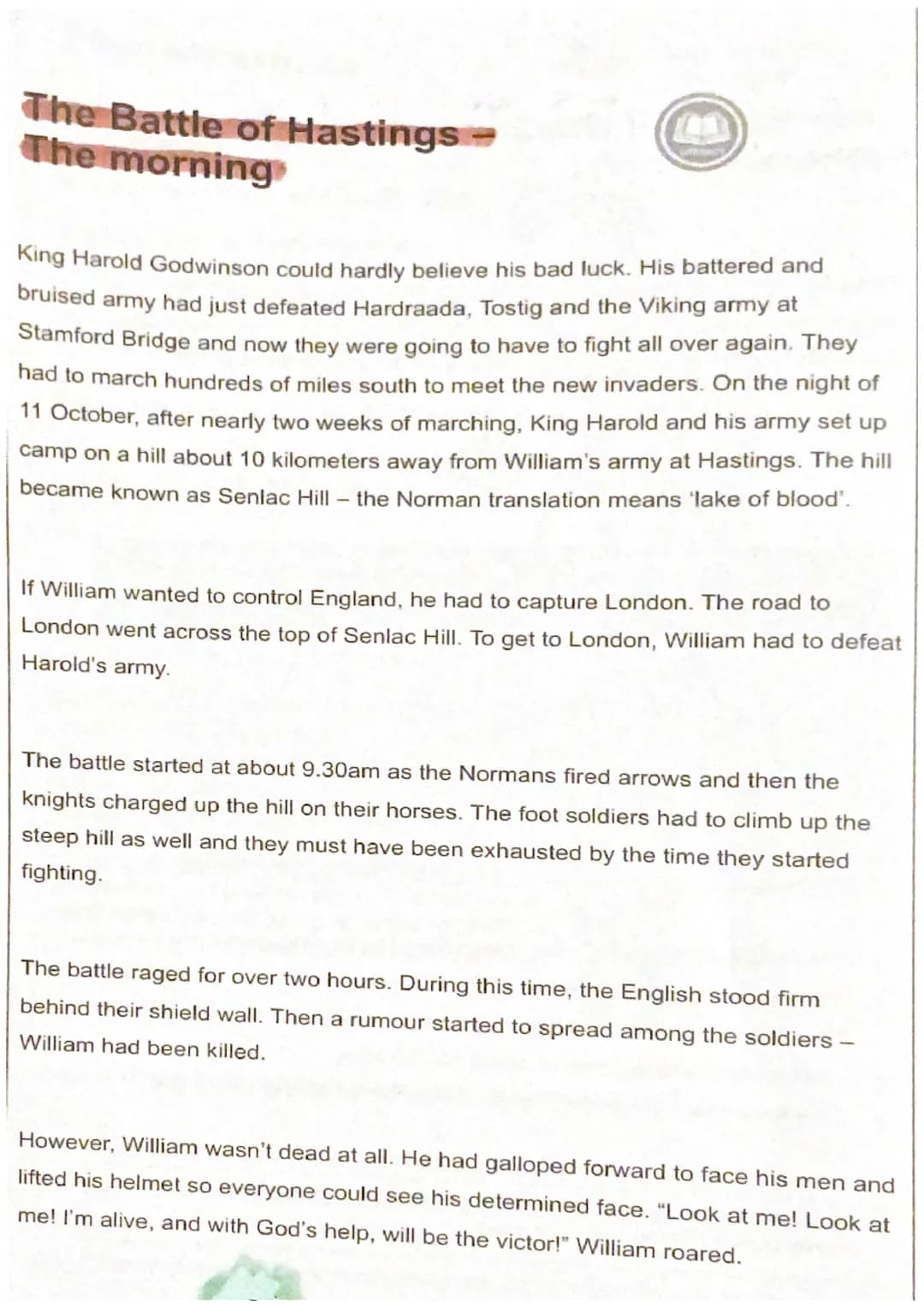 The Battle of Hastings -
The morning
King Harold Godwinson could hardly believe his bad luck. His battered and
bruised army had just defeate