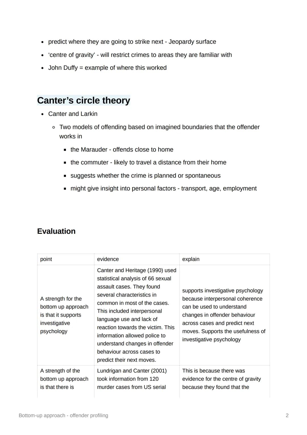 Bottom-up approach - offender
profiling
• British approach
• David Canter
develop hypotheses about the likely characteristics and motivation