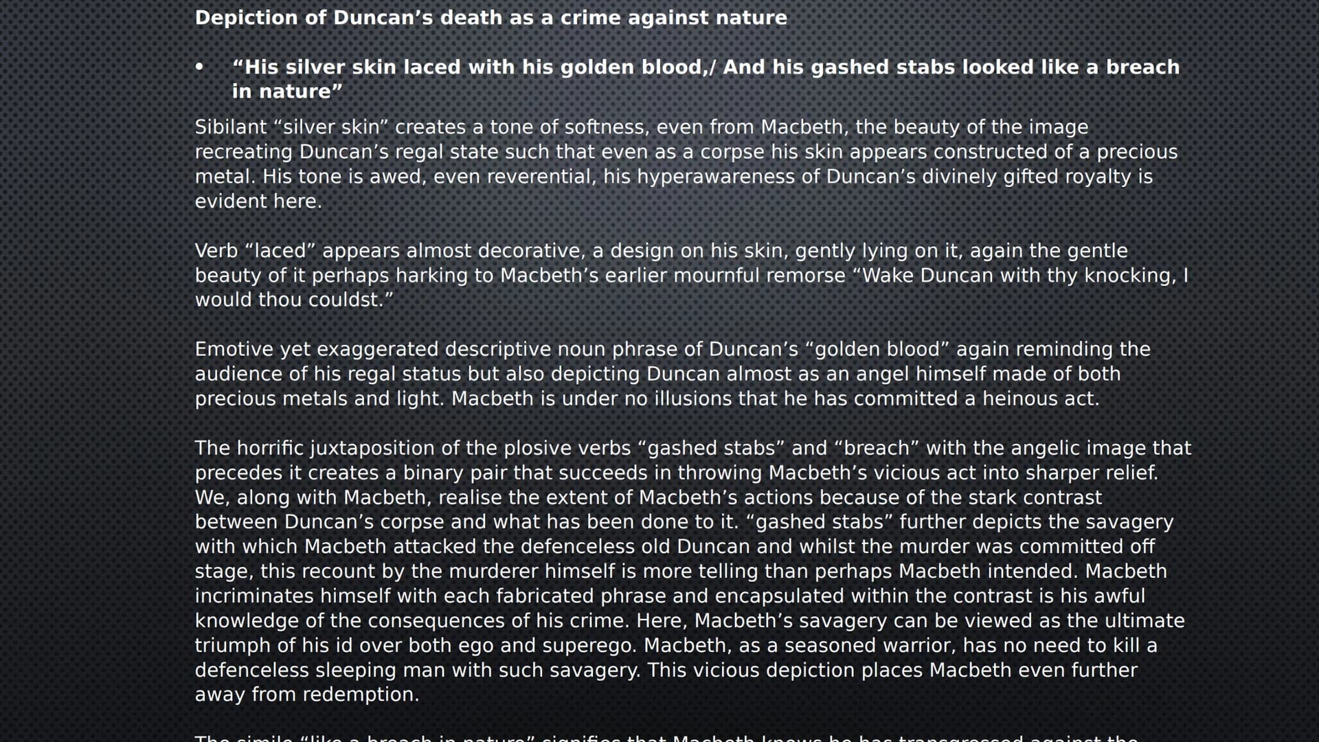 MACBETH-
KINGSHIP Depiction of Duncan as a righteous and virtuous King
"this Duncan... his virtues will plead like angels... against the
dee