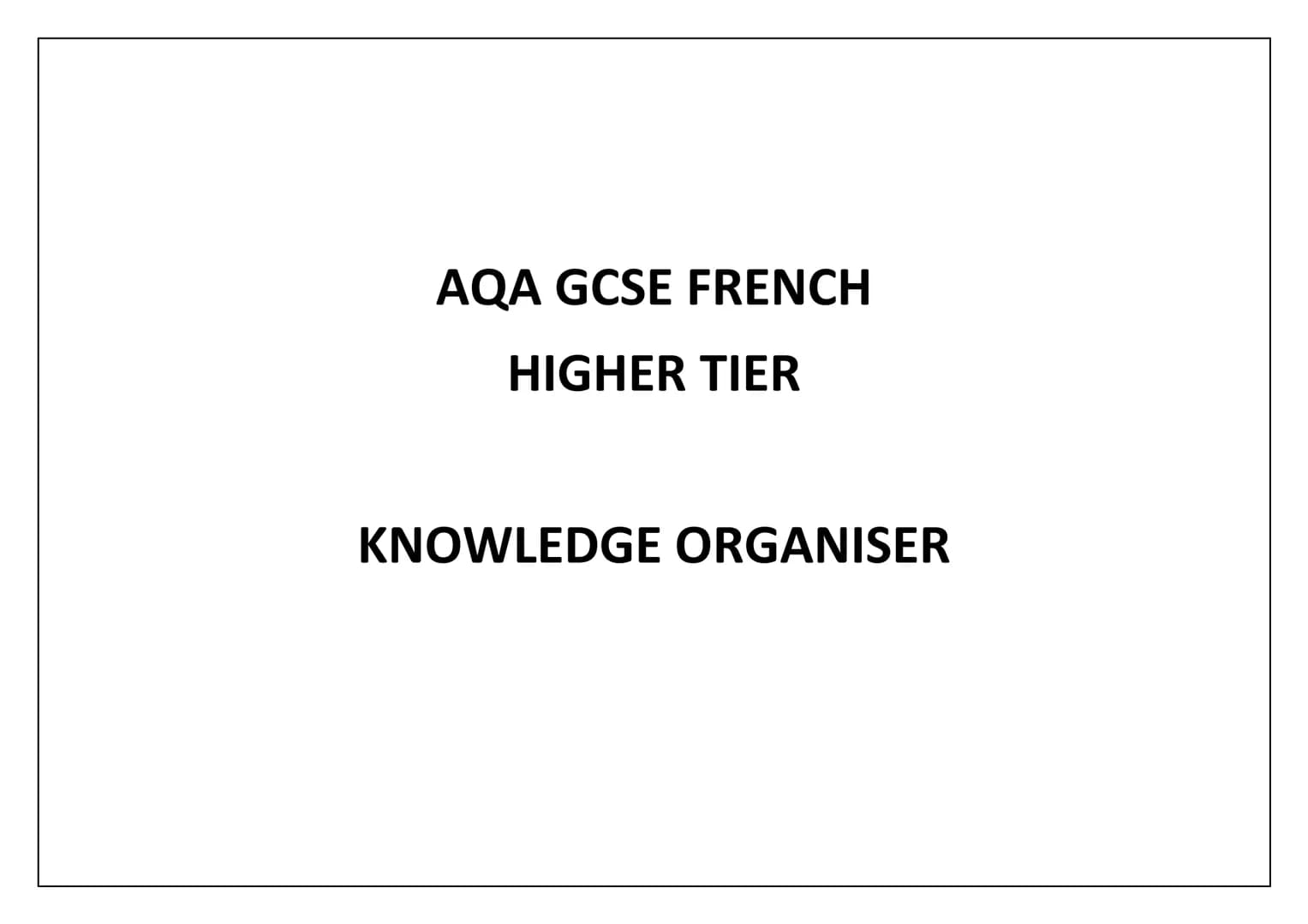 AQA GCSE FRENCH
HIGHER TIER
KNOWLEDGE ORGANISER Theme 1 Topic 1 Me, my family and friends perfect
Pluperfect
Je suis l'aîné des enfants
Ma m