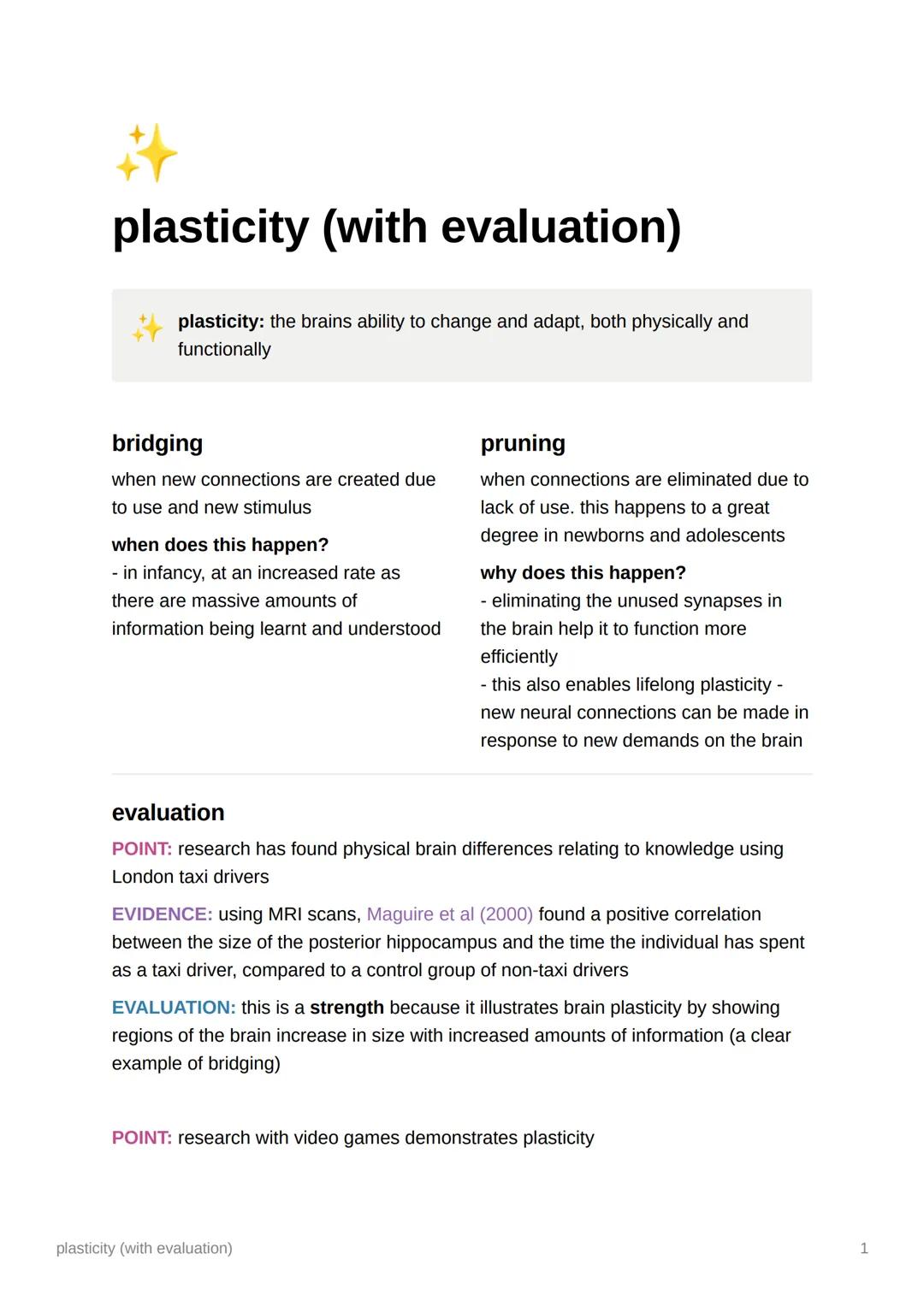 2
plasticity (with evaluation)
plasticity: the brains ability to change and adapt, both physically and
functionally
bridging
when new connec