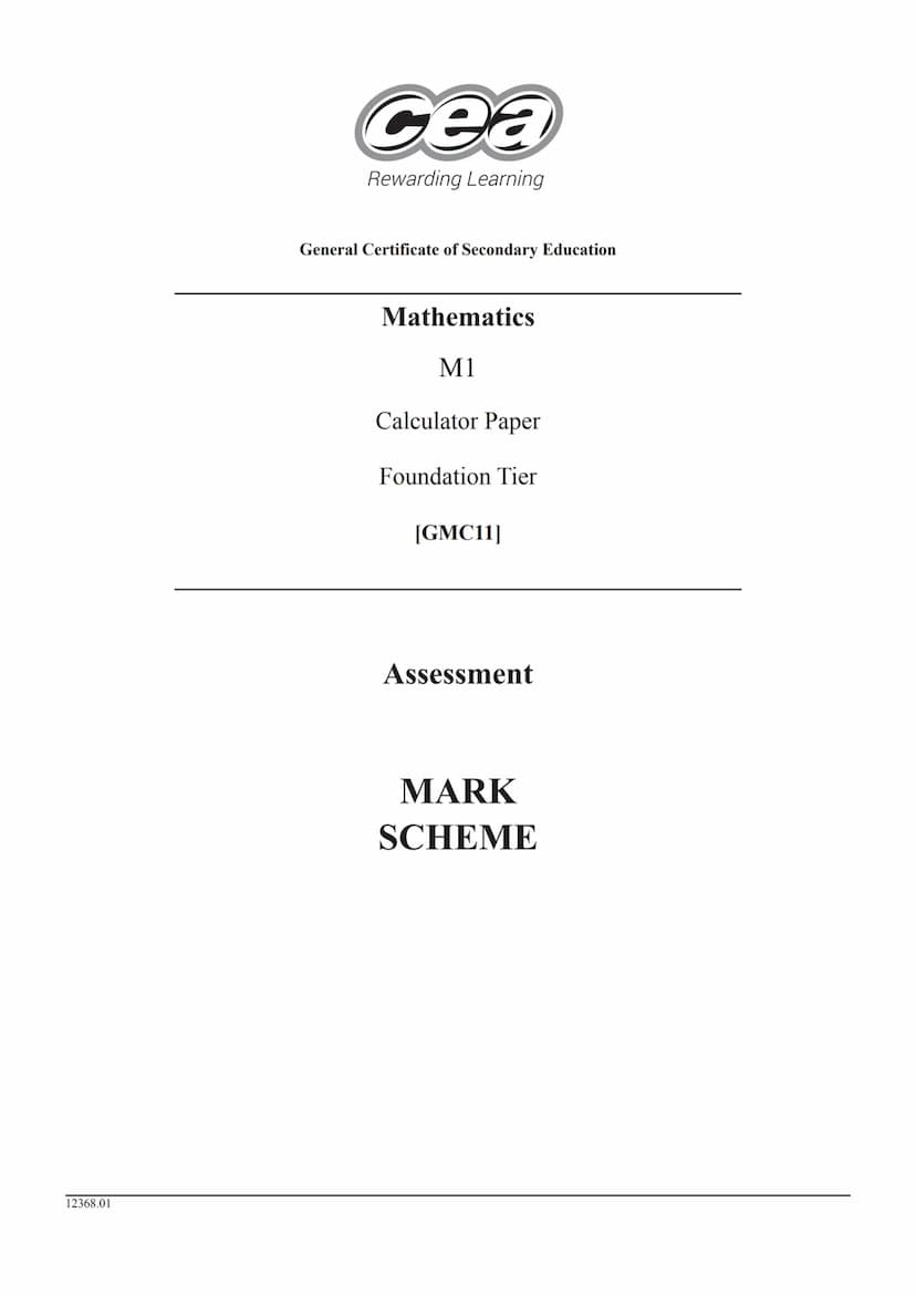 cea
Rewarding Learning
General Certificate of Secondary Education
Mathematics
Unit M1
(With calculator)
Foundation Tier
[GMC11]
Assessment
T
