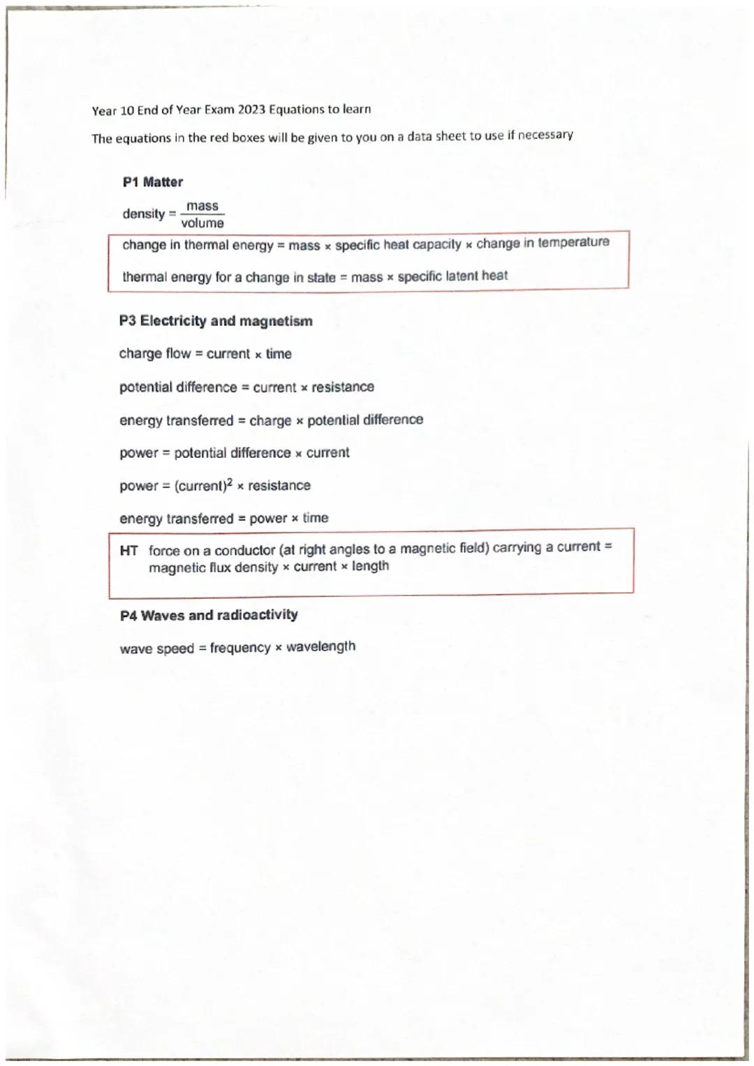 Year 10 End of Year Exam 2023 Equations to learn
The equations in the red boxes will be given to you on a data sheet to use if necessary
P1 