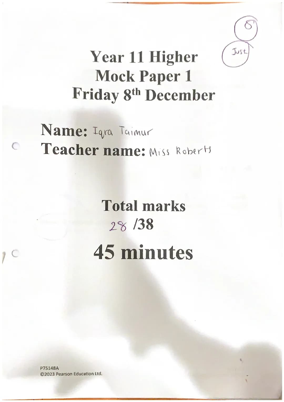 O
10
Year 11 Higher
Mock Paper 1
Friday 8th December
Name: Iqra Taimur
Teacher name: Miss Roberts
Total marks
28/38
45 minutes
P75148A
Ⓒ2023