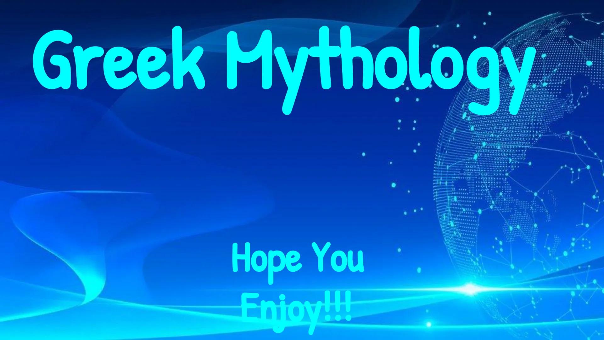 # Greek Mythology

Hope You
Enjoy!!! # Contents
Title
Page
The Twelve Titans
13
Mount Olympus
14
The Family Tree Of Greek Mythology
15
Some 