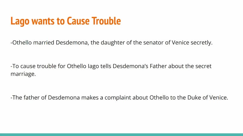 AQA: Othello - Plot Summary The Promotion
-Othello the general of the army promoted Cassio to be
Lieutenant instead of Lago.
-This made Lago