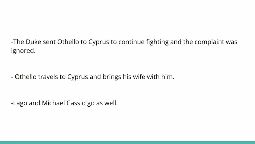 AQA: Othello - Plot Summary The Promotion
-Othello the general of the army promoted Cassio to be
Lieutenant instead of Lago.
-This made Lago