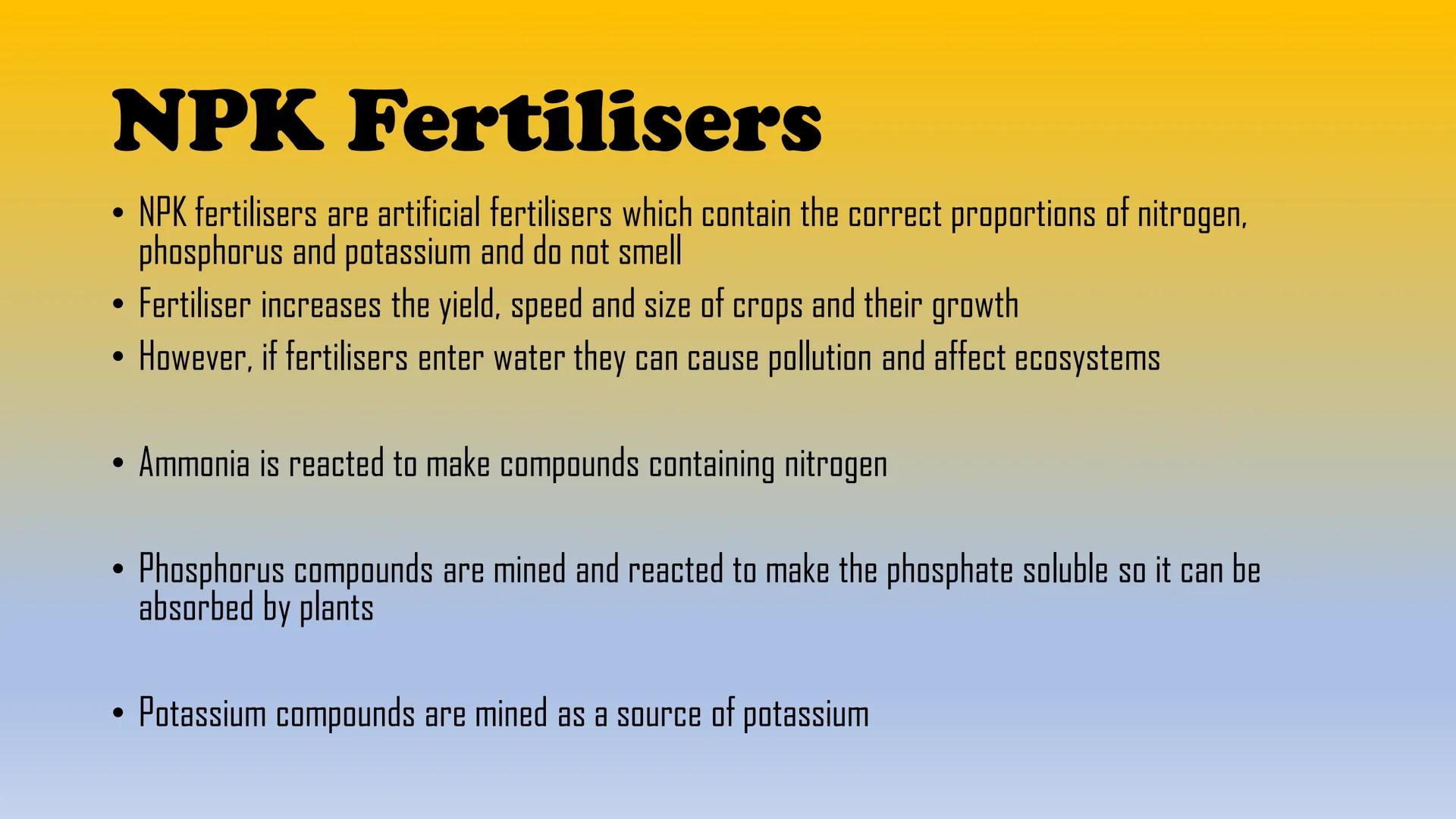 # The Haber Process

And NPK Fertiliser # The Haber Process

*   N2+3H, ≥ 2NH, (+heat)
*   Nitrogen + Hydrogen ammonia gas

*   Nitrogen and
