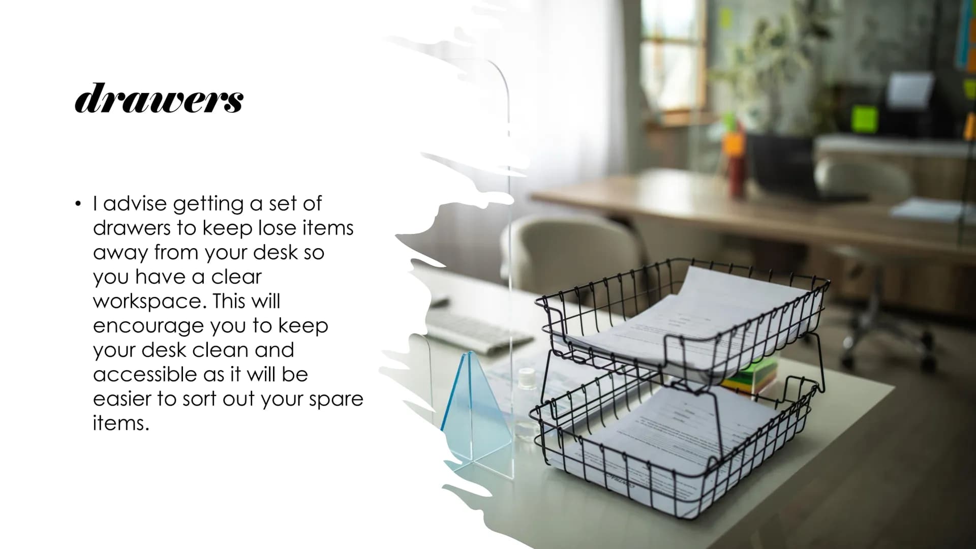 Being organised Folders
A good lever arch or ring
binder is the basis of your
bank of notes and will be a
lifesaver when exams roll
around a