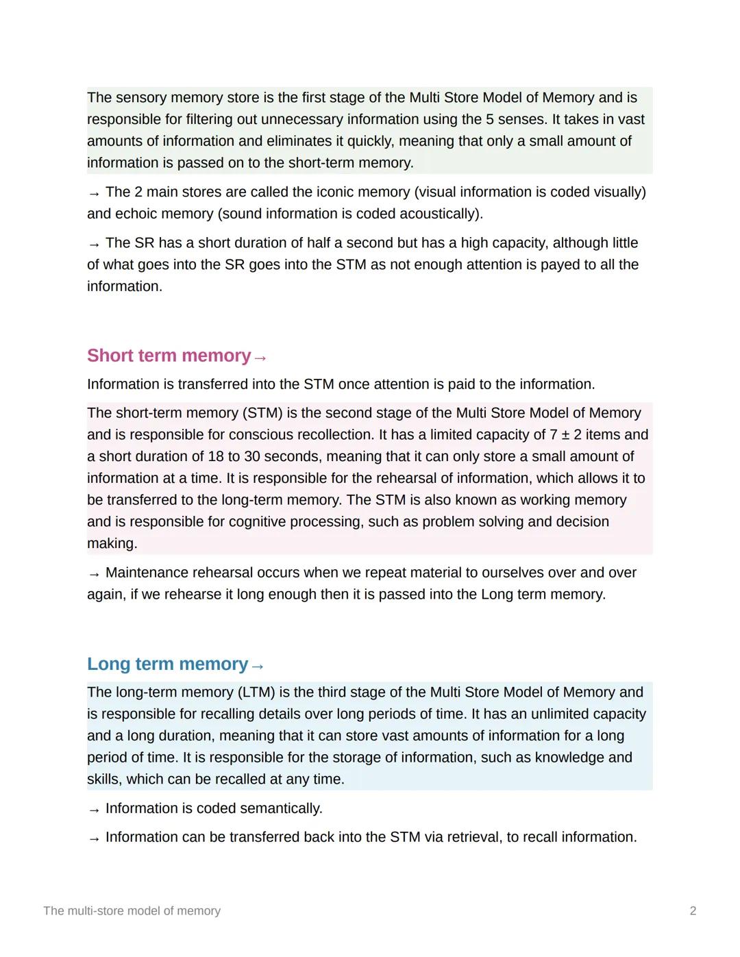 The multi-store model of memory
The Multi Store Model of Memory, proposed by Atkinson and Shiffrin in 1968, suggests
that information is rec