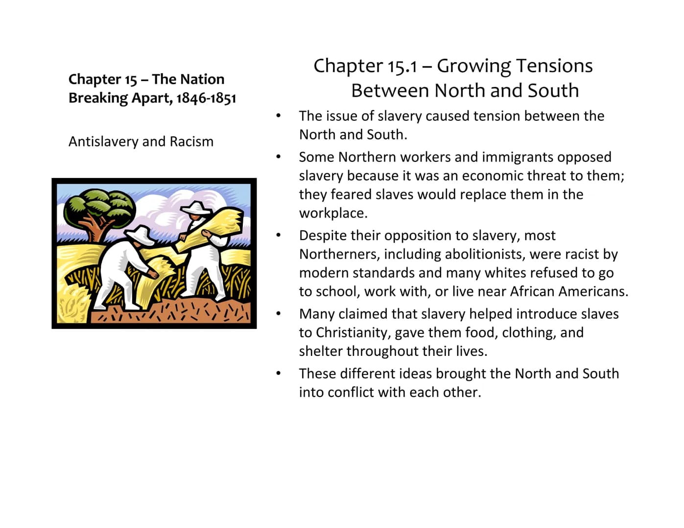 Chapter 15 - The Nation
Breaking Apart, 1846-1851
North and South Take
Different Paths
●
Chapter 15.1- Growing Tensions
Between North and So